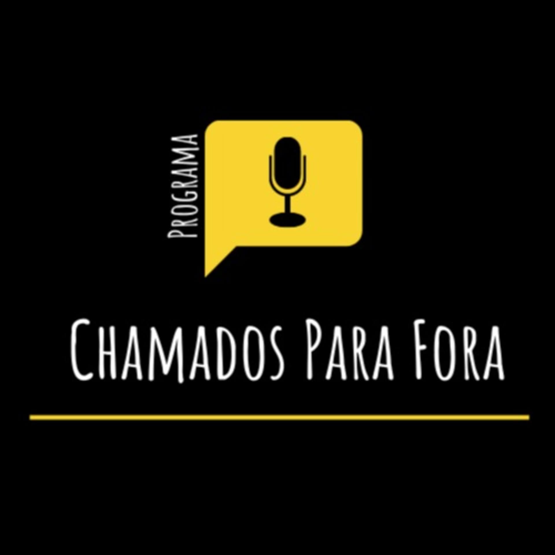 Programa Chamados Para Fora - Podcasts