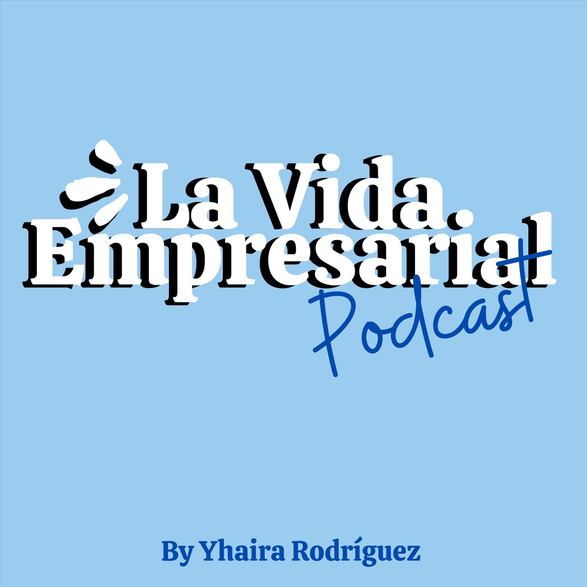 La Vida Empresarial Podcast - Podcasts