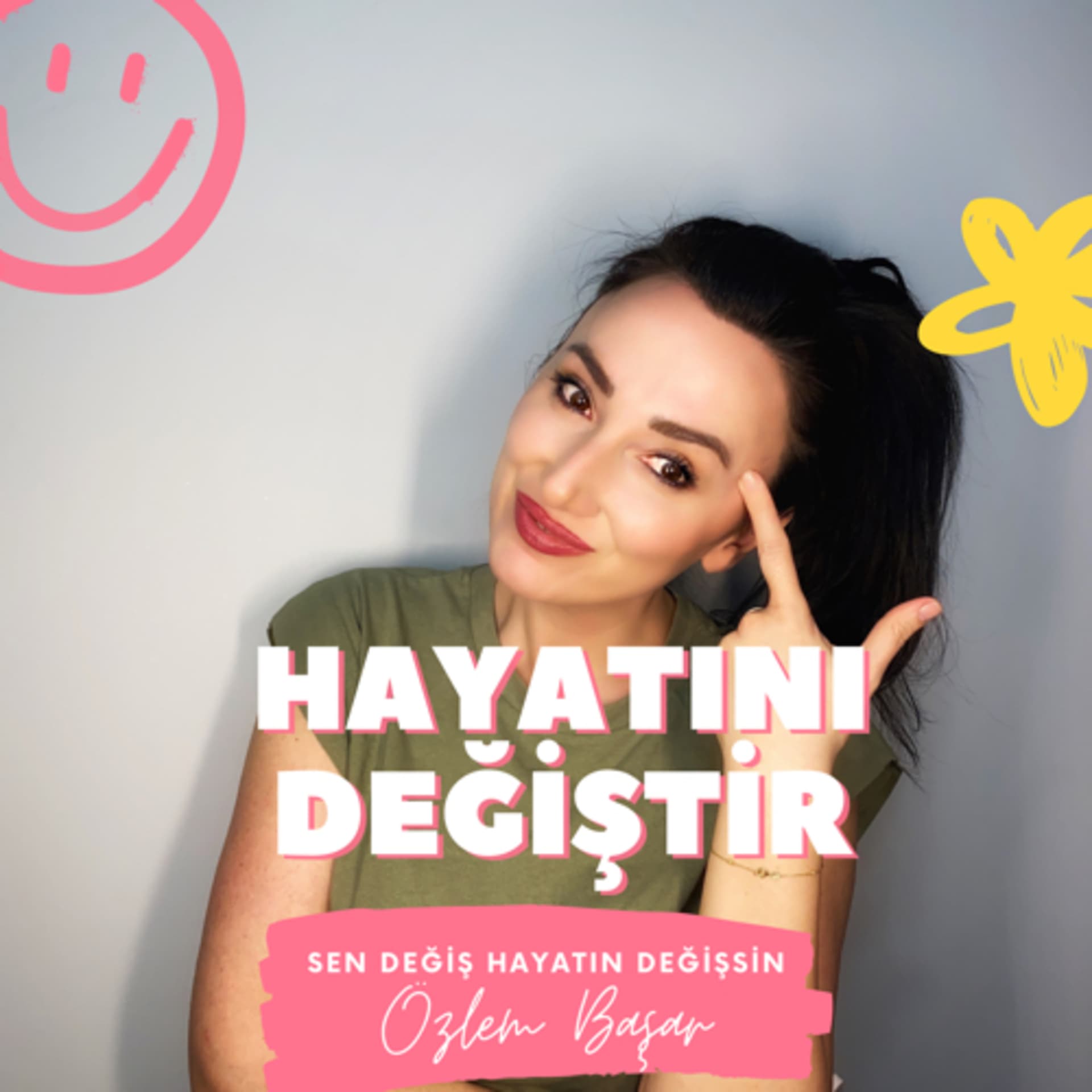 SEN DEĞİŞ HAYATIN DEĞİŞSİN - Podcastler