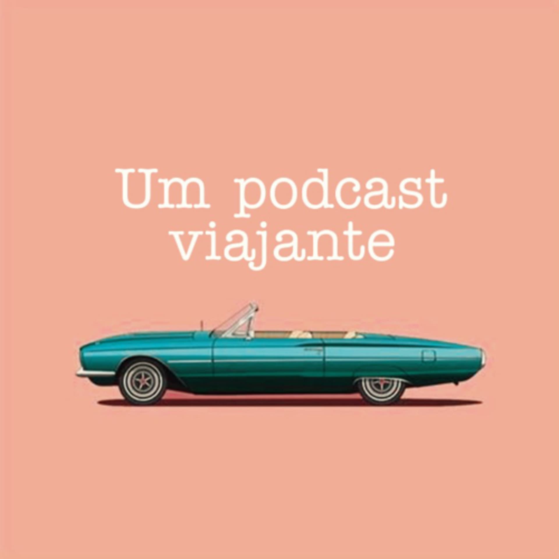 Um podcast viajante - Podcasts