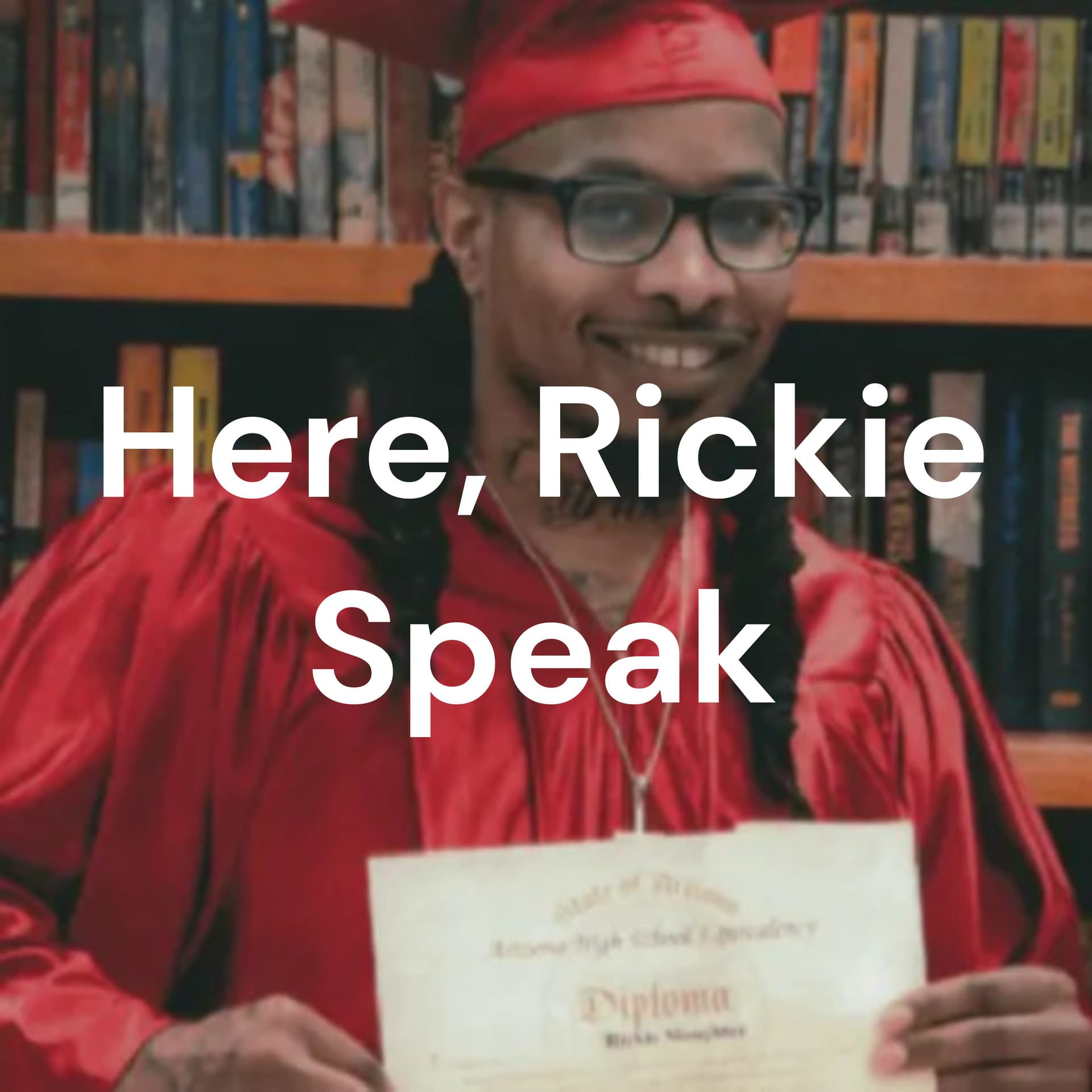 Here, Rickie Speak by Rickie Slaughter - Podcasts