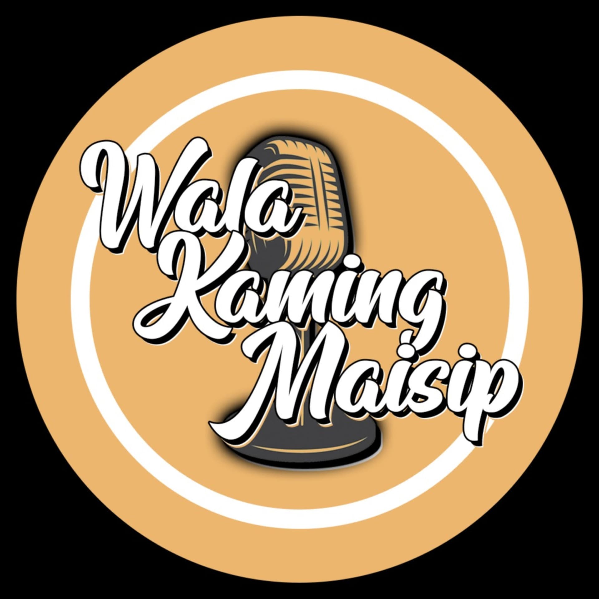 Wala Kaming Maisip - Podcasts