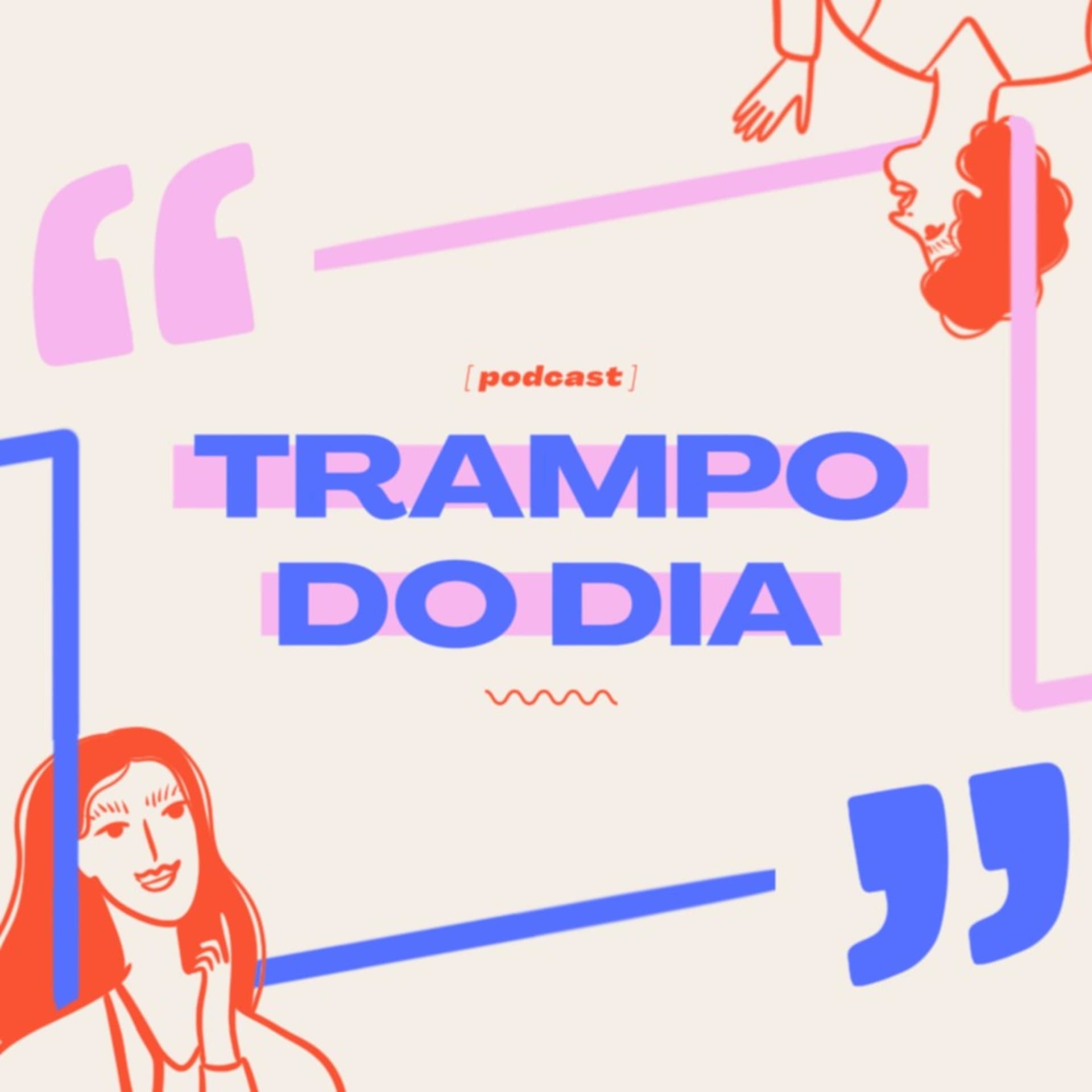 Trampo do dia - Podcasts