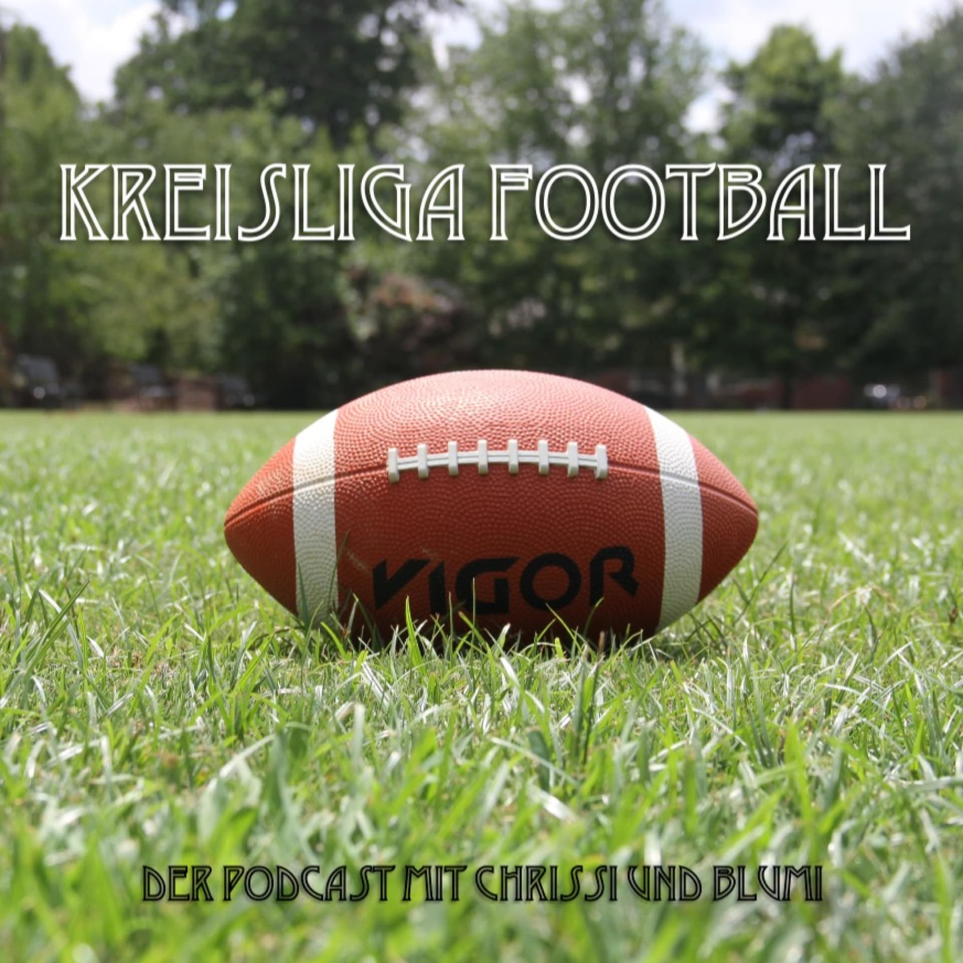 Kreisliga Football - Der Podcast mit Chrissi und Blumi - Podcasts