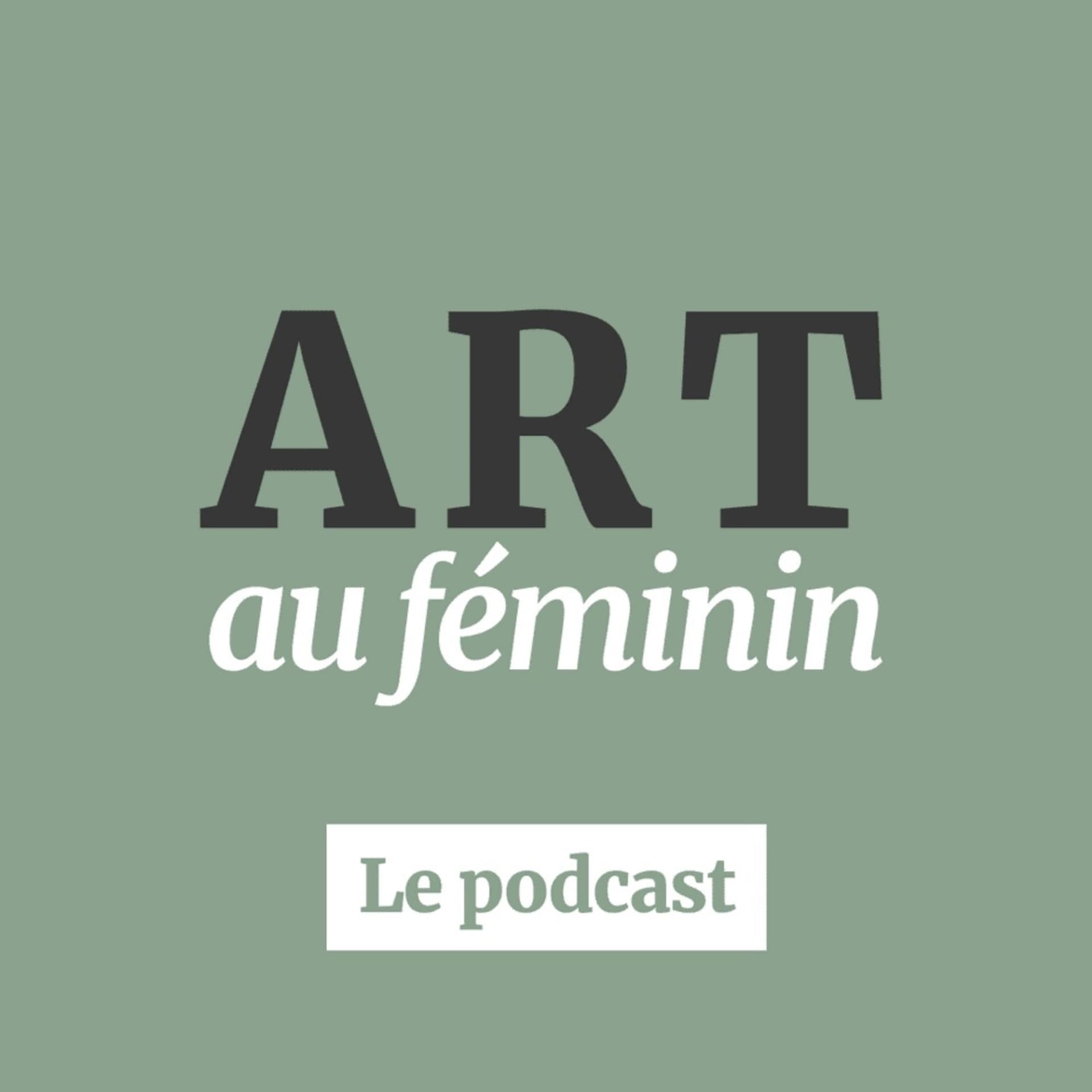 ART au feminin - Podcasts