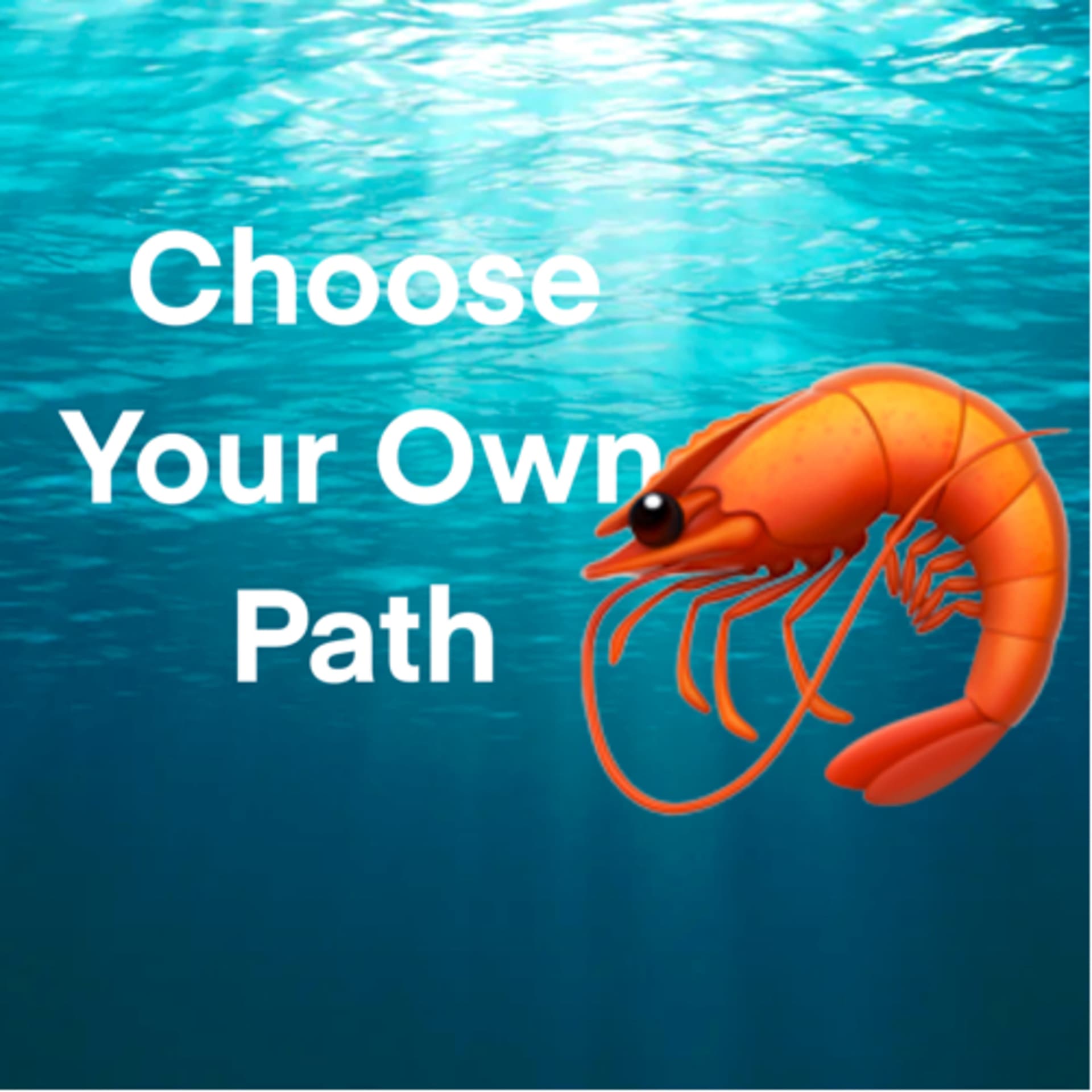 Choose Your Own Path Ocean Edition - Podcasts