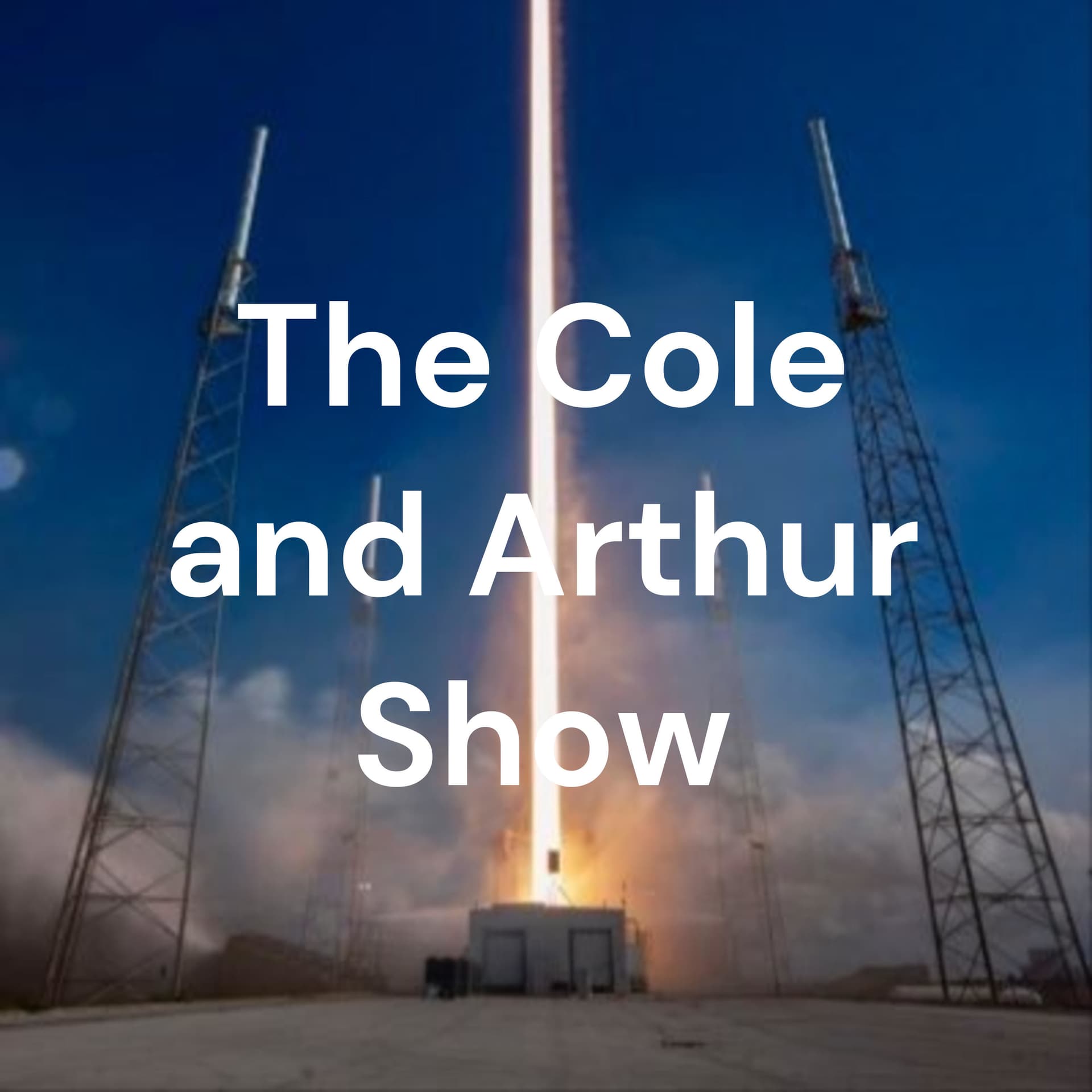The Cole and Arthur Show - Podcasts