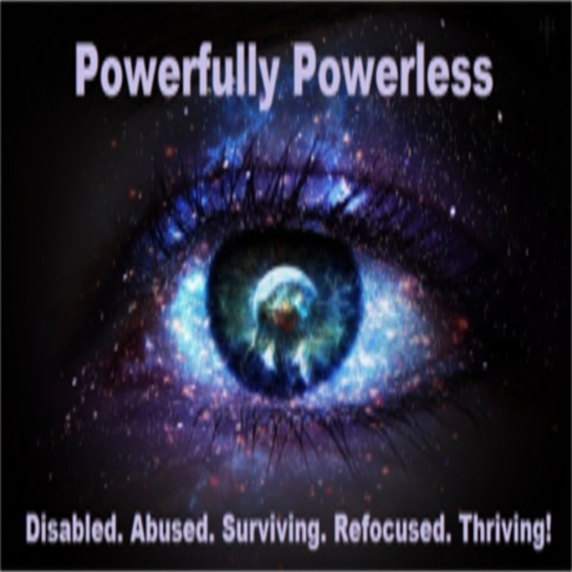 Powerfully Powerless Perspectives: Disability & Trauma - Podcasts