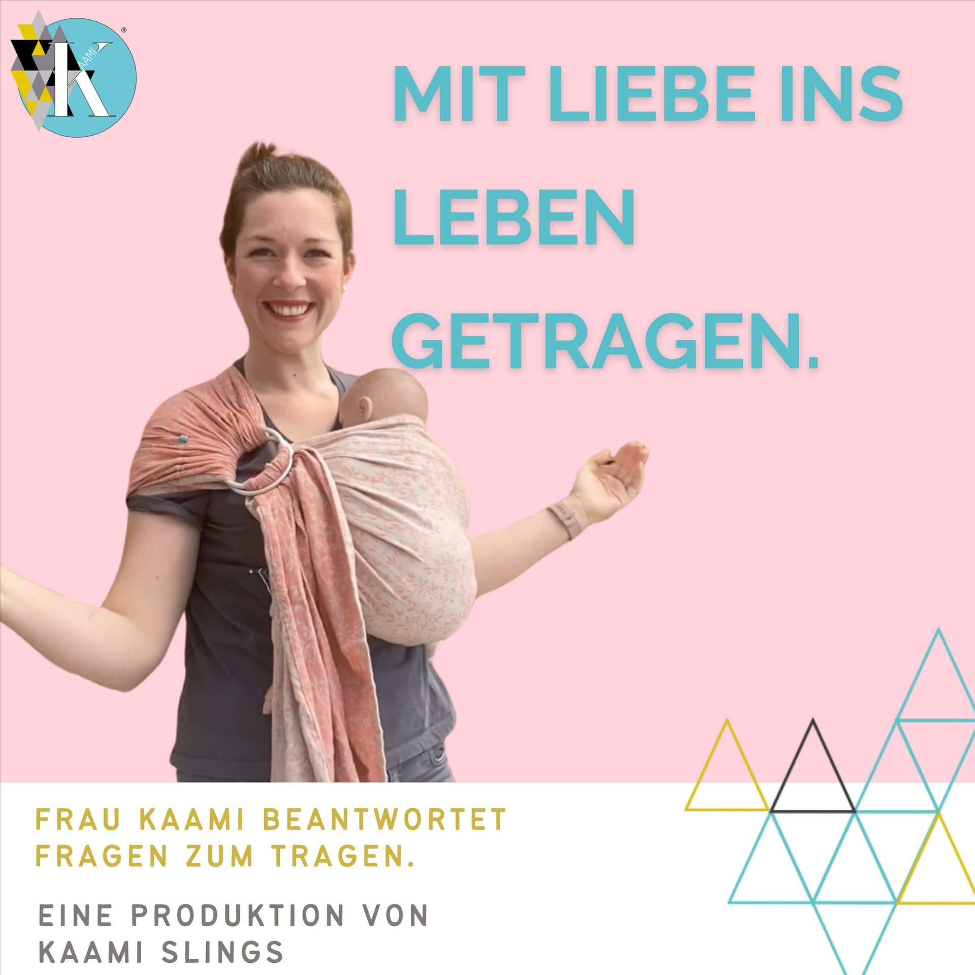 Mit Liebe ins Leben getragen. Frau KAAMI beantwortet Fragen zum Tragen. - Podcast