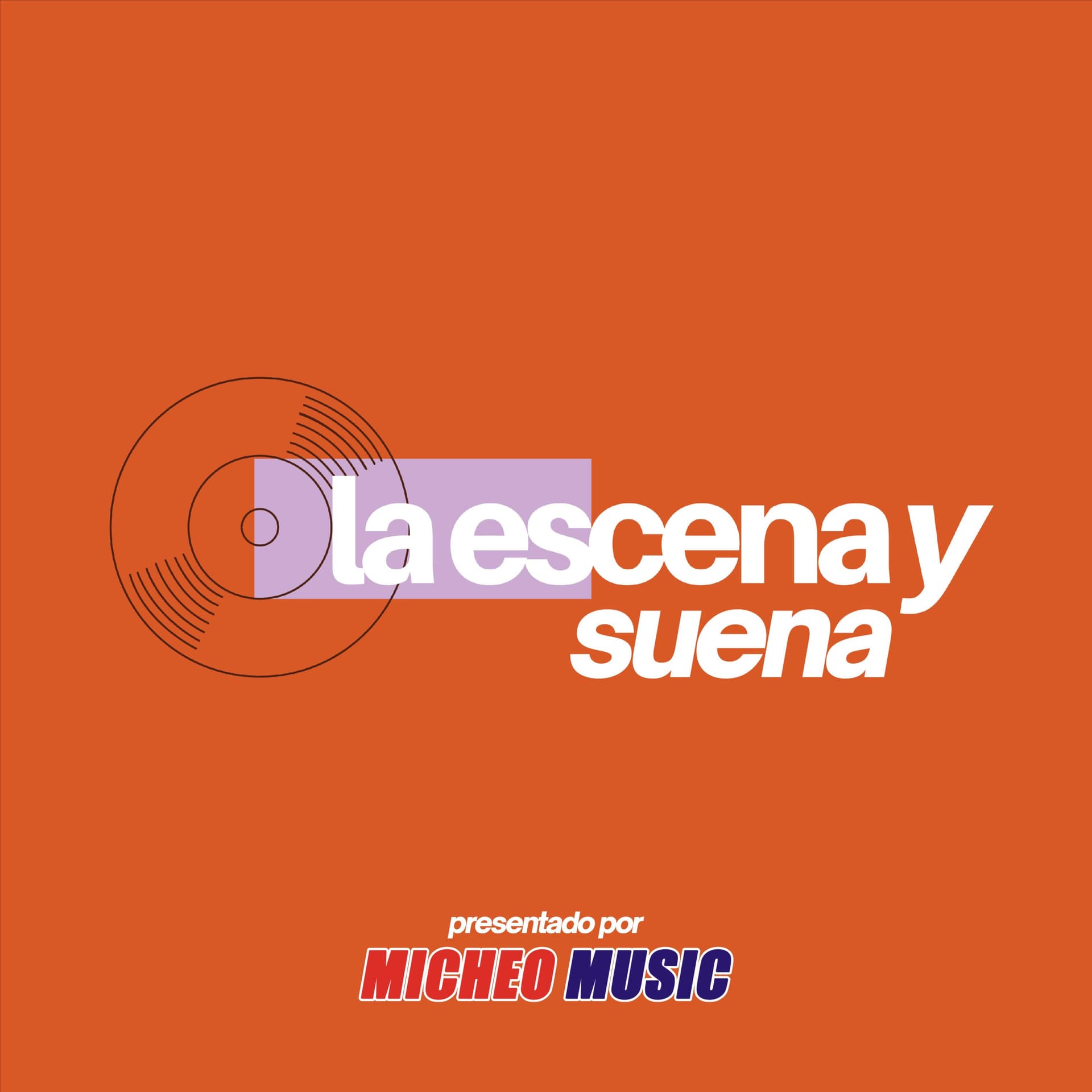 La Escena y, Suena - Podcast