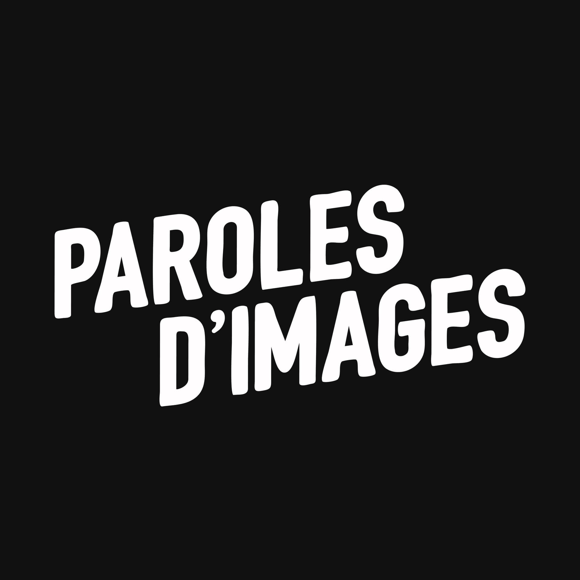 PAROLES D'IMAGES - Podcasts