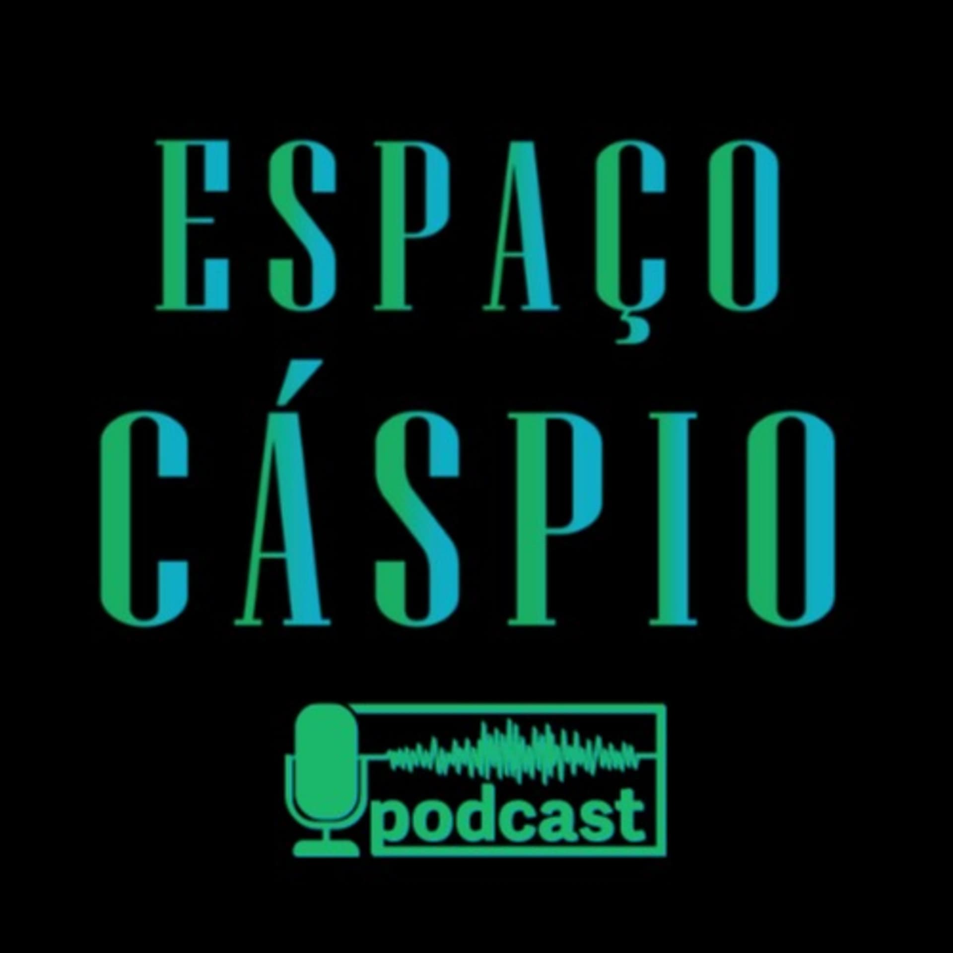 Espaço Cáspio - Podcasts