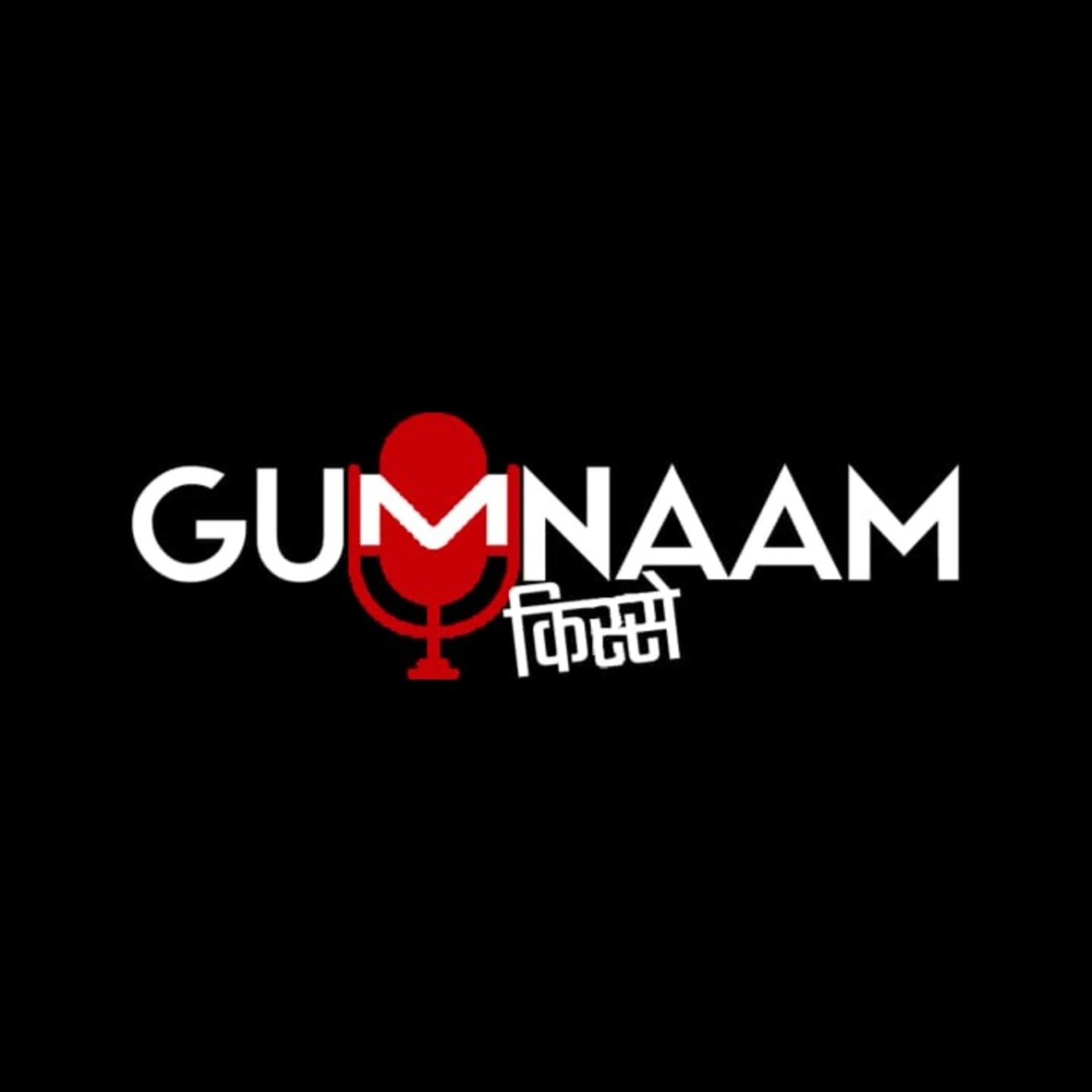 Gumnaam Kisse - Podcasts