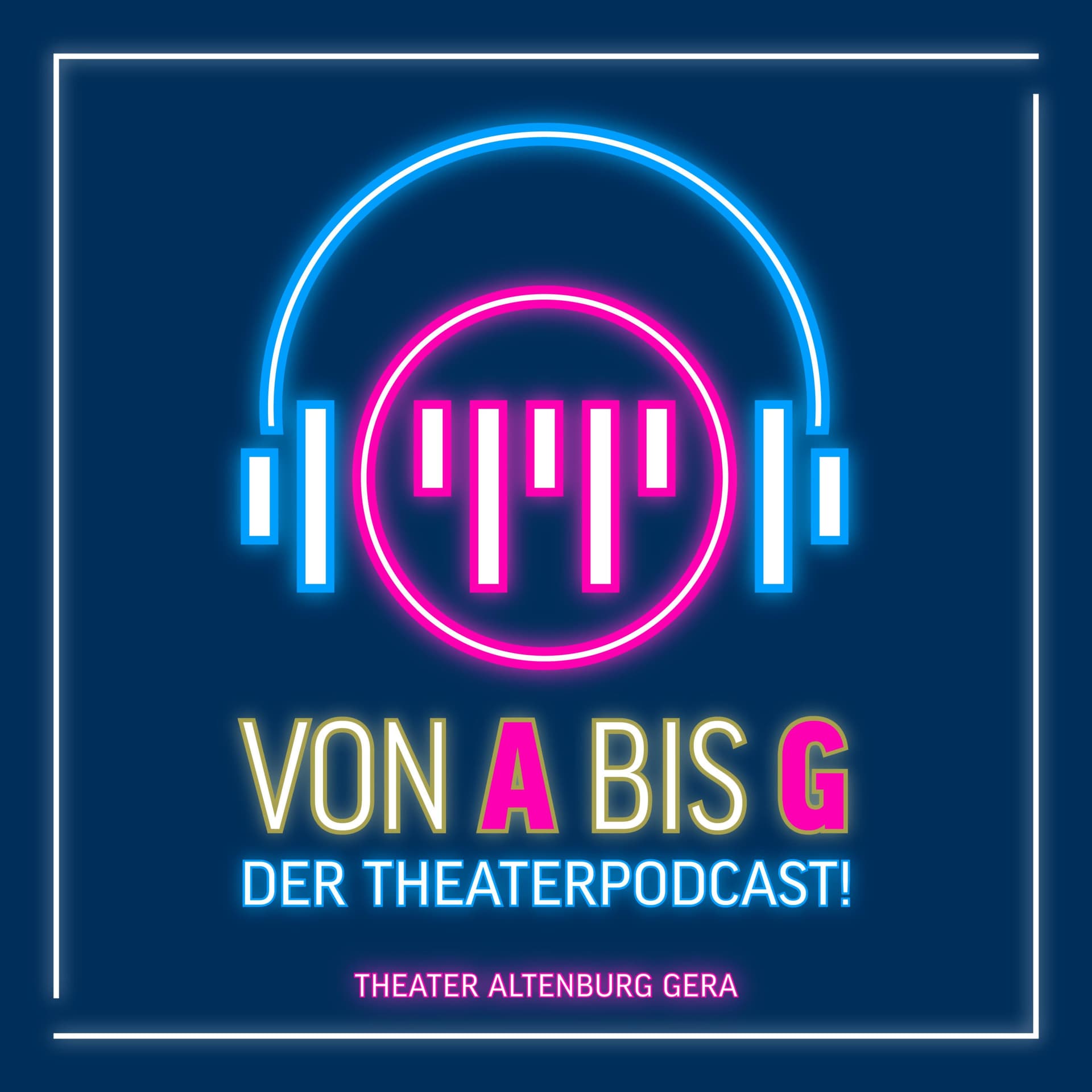 Von A bis G – der Theaterpodcast! - Podcasts