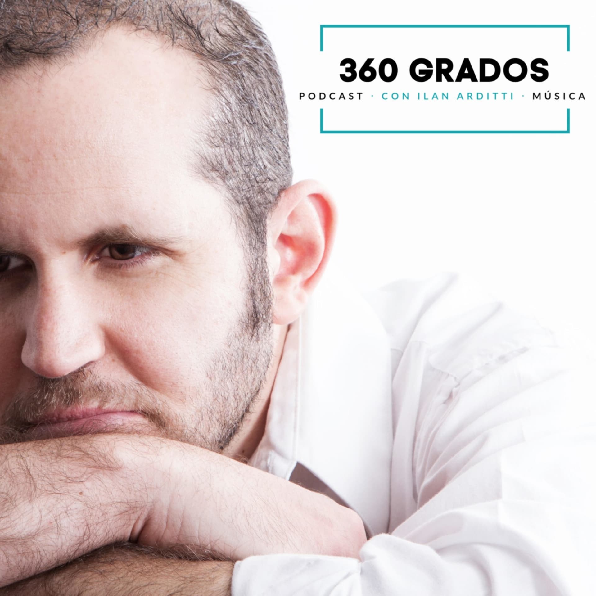 360 GRADOS CON ILAN ARDITTI - Podcasts