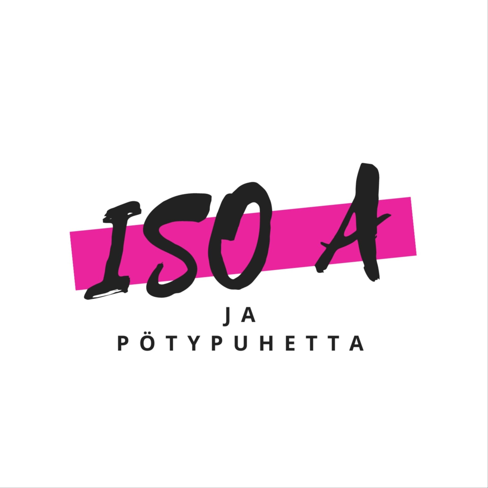 Iso A ja Pötypuhetta - Podcasts