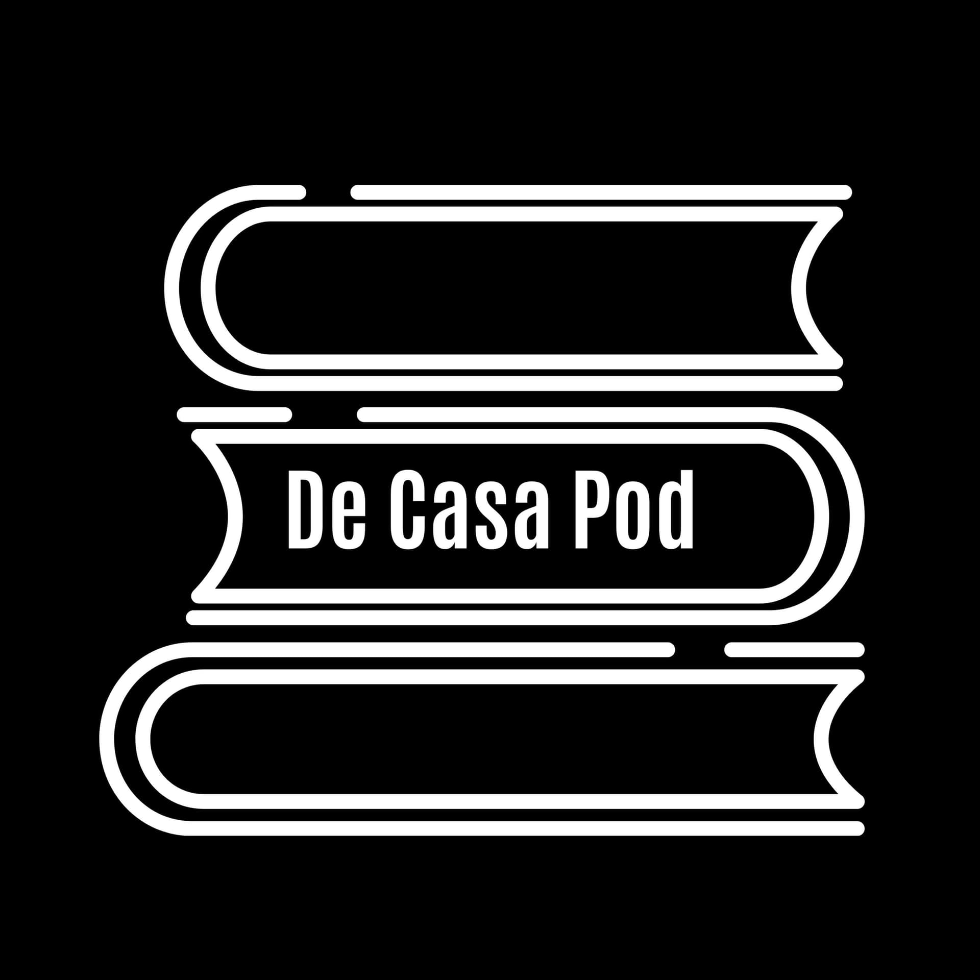De Casa Pod - Podcasts