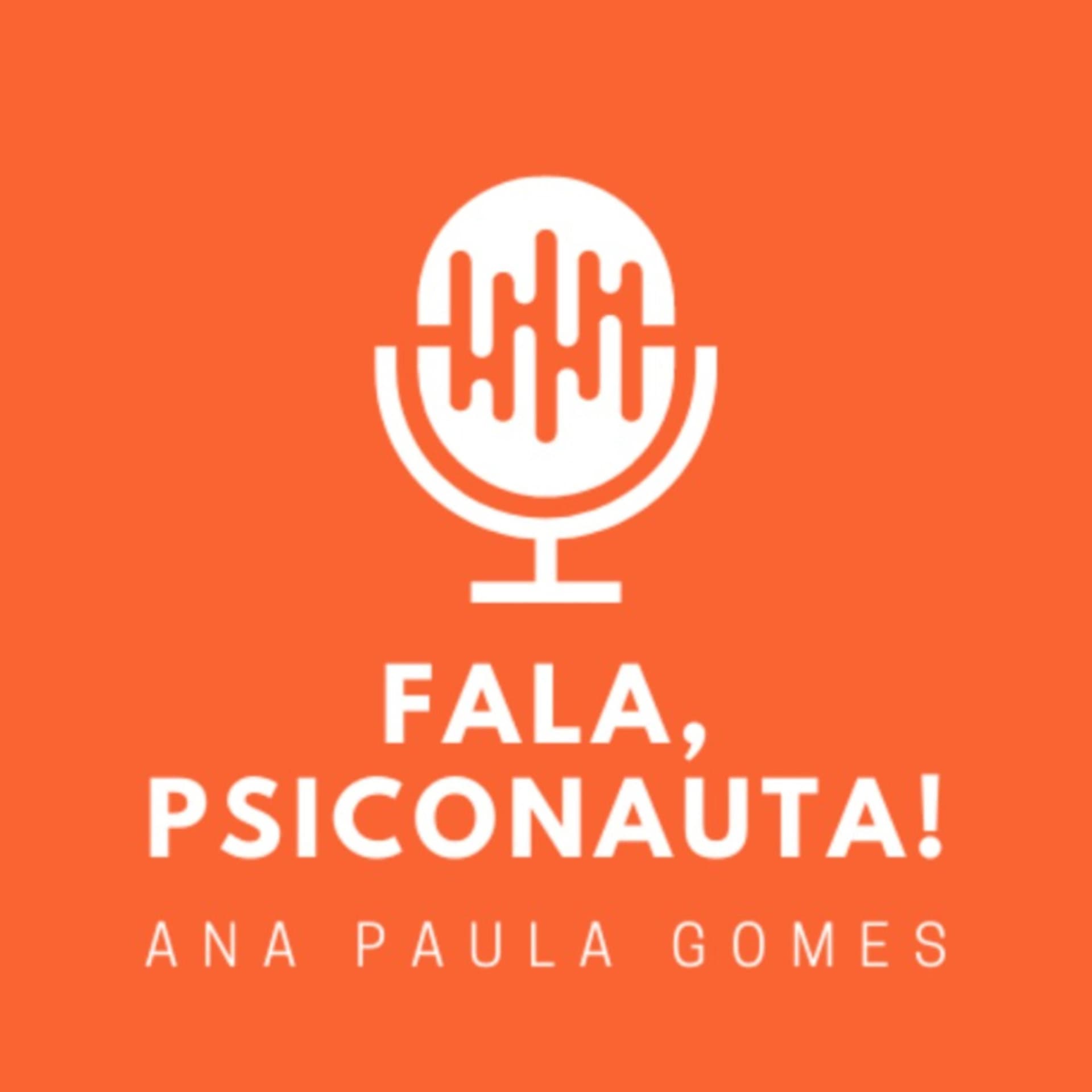 Fala, Psiconauta! | Ana Gomes | Redução de Danos | Psicodélicos - Podcasts