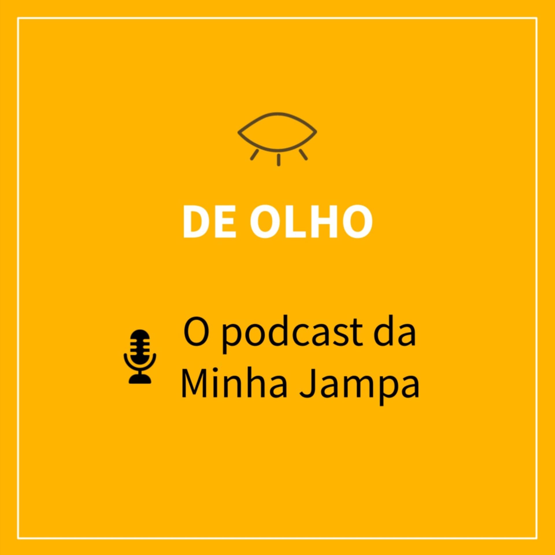 De Olho - O podcast da Minha Jampa - Podcasts