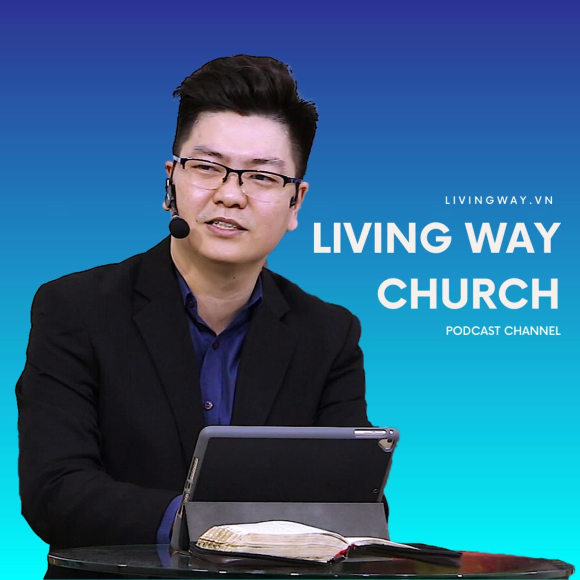Hội thánh Con Đường Sự Sống - Living Way Church - Podcasts
