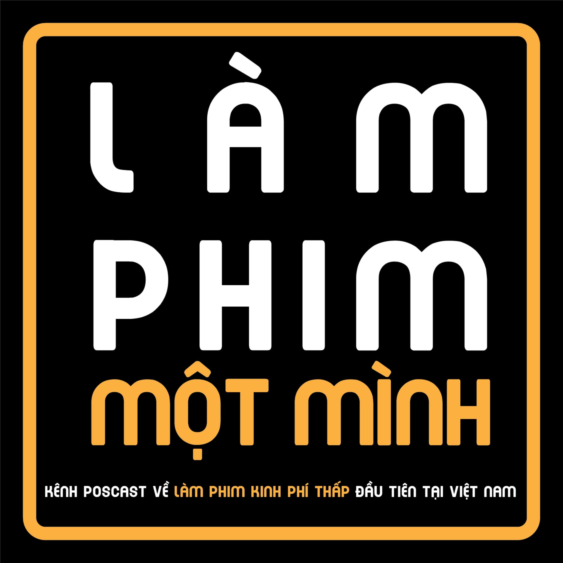 Làm Phim Một Mình - Podcasts