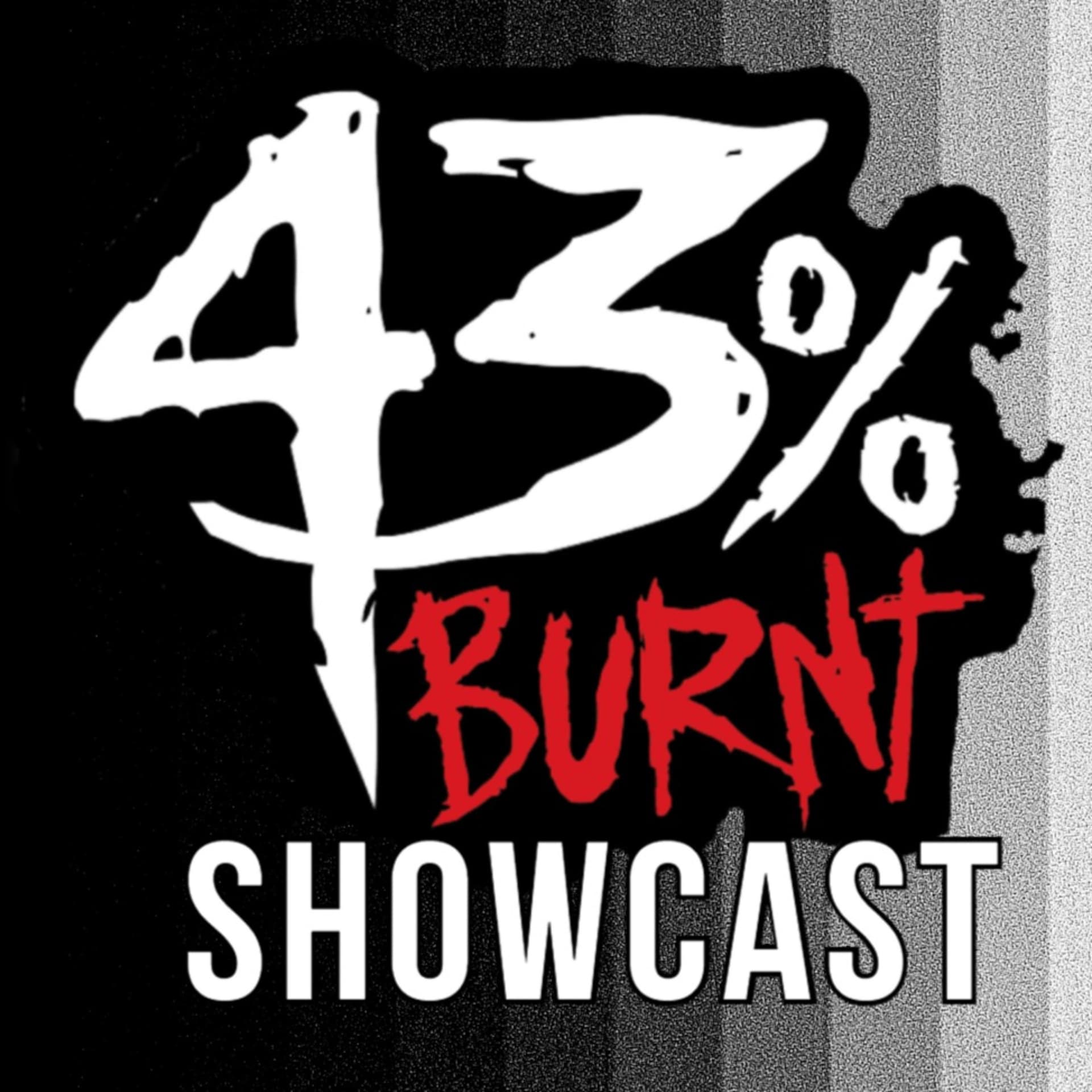 43% Burnt ShowCast - Podcasts