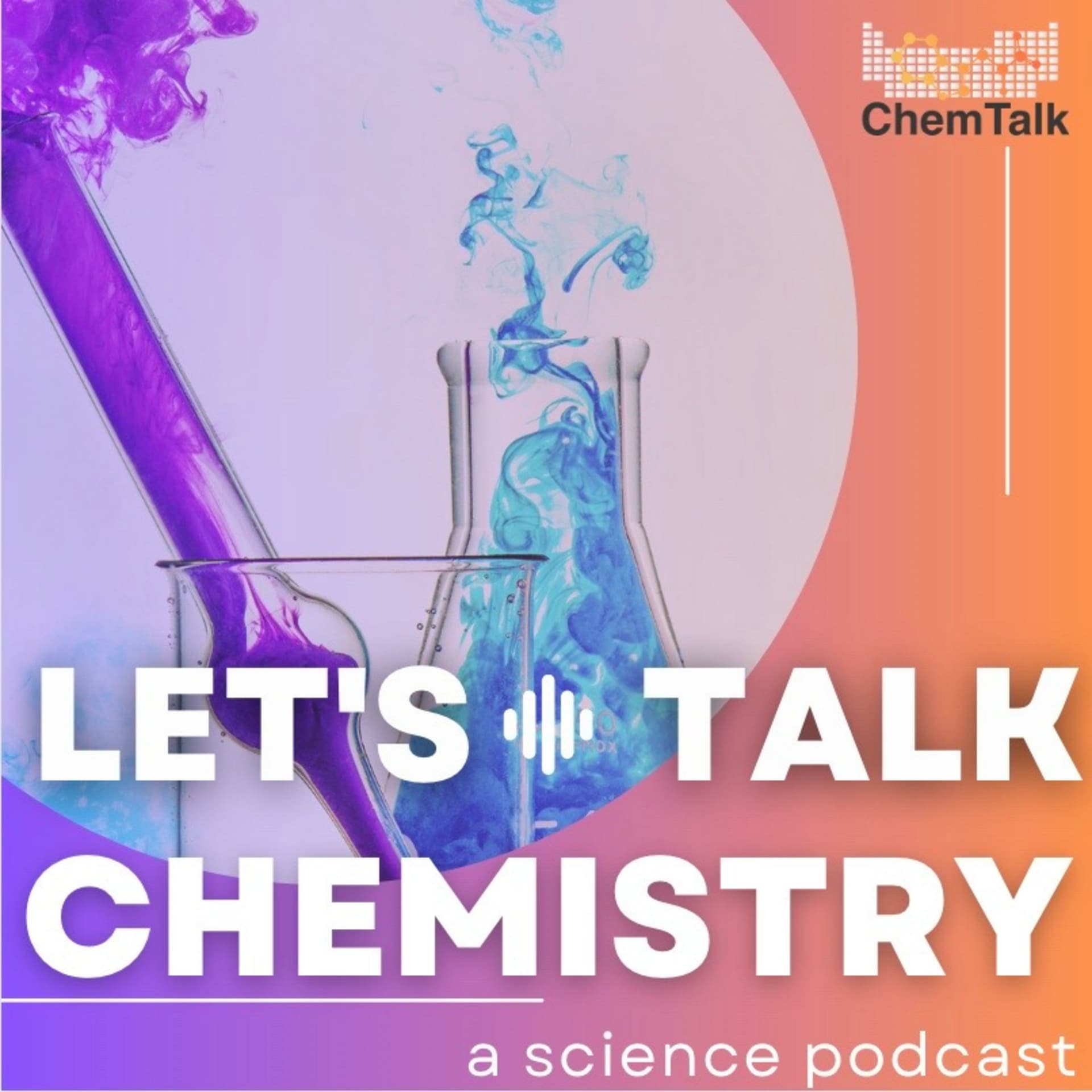 Let's Talk Chemistry- a science podcast by ChemTalk - Podcast