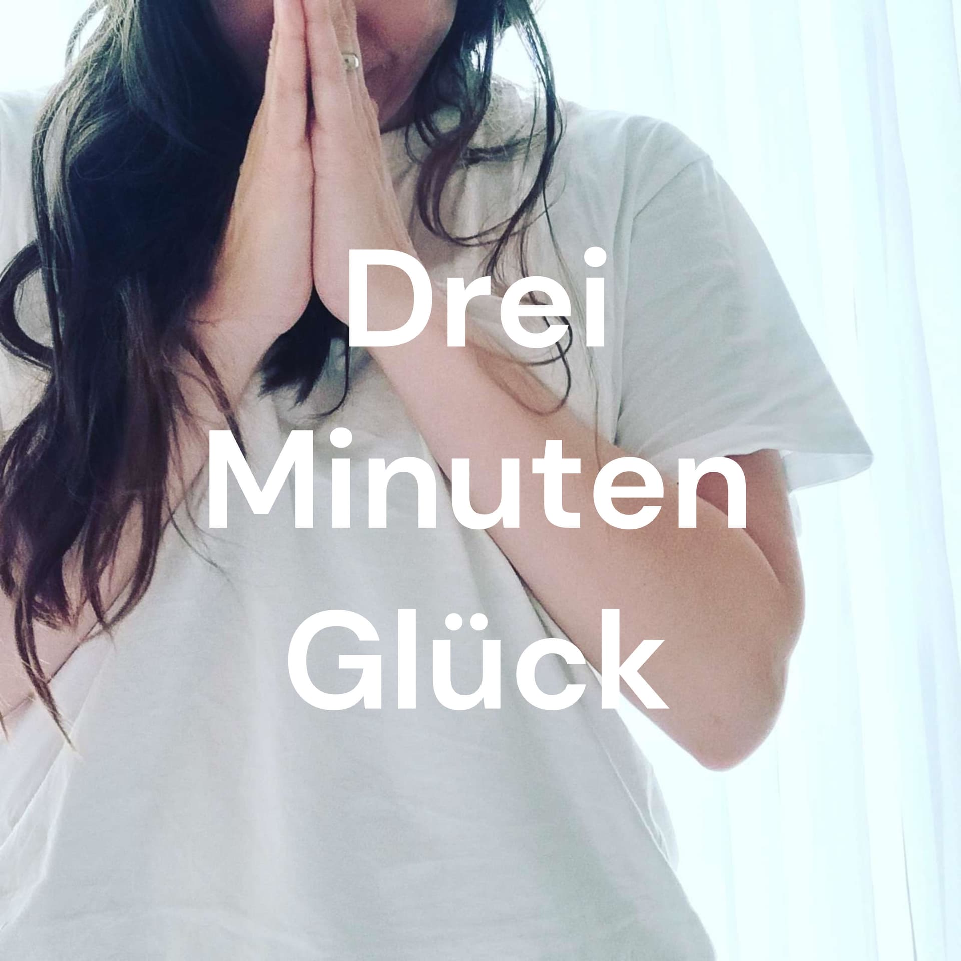 Drei Minuten Glück - Podcasts