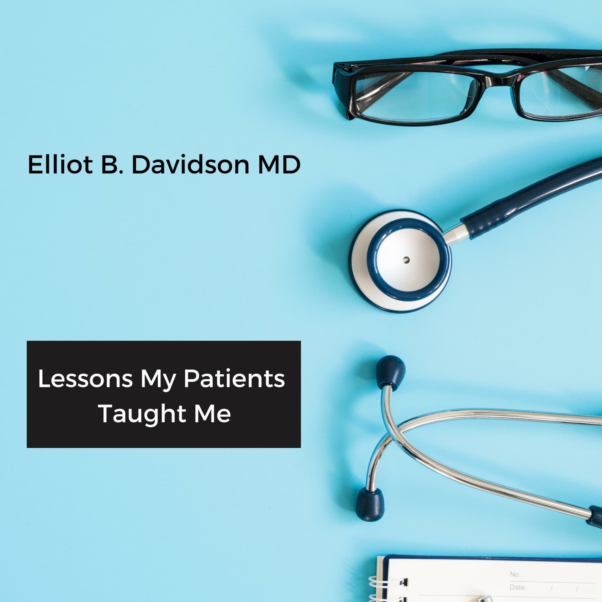 Lessons My Patients Taught Me - Podcasts