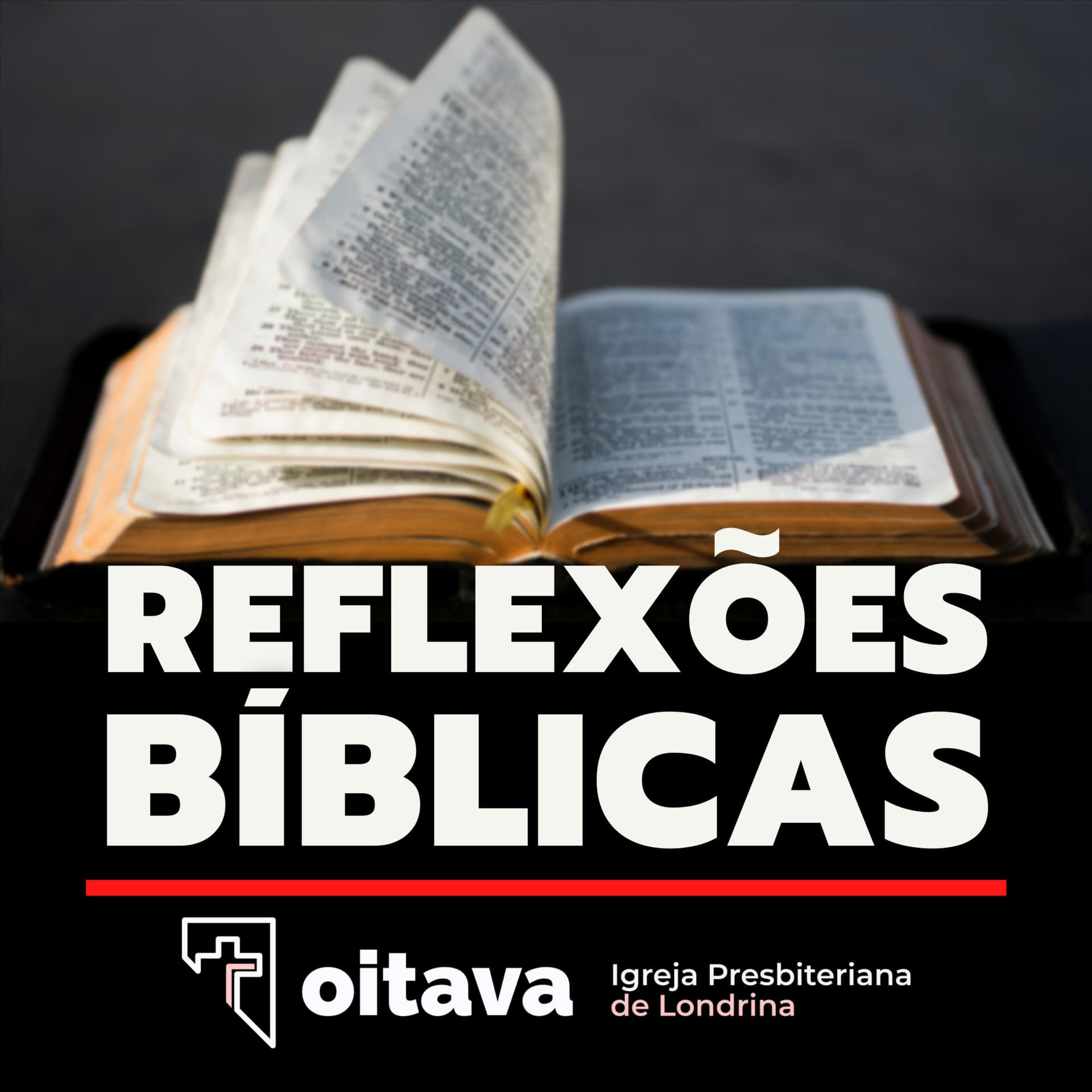 Reflexões Bíblicas - Oitava Igreja Presbiteriana de Londrina - Podcasts