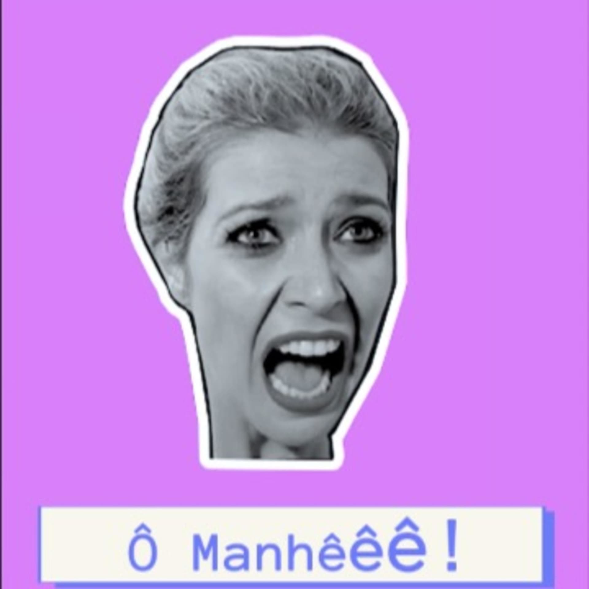 Ô Manhê! - Podcasts