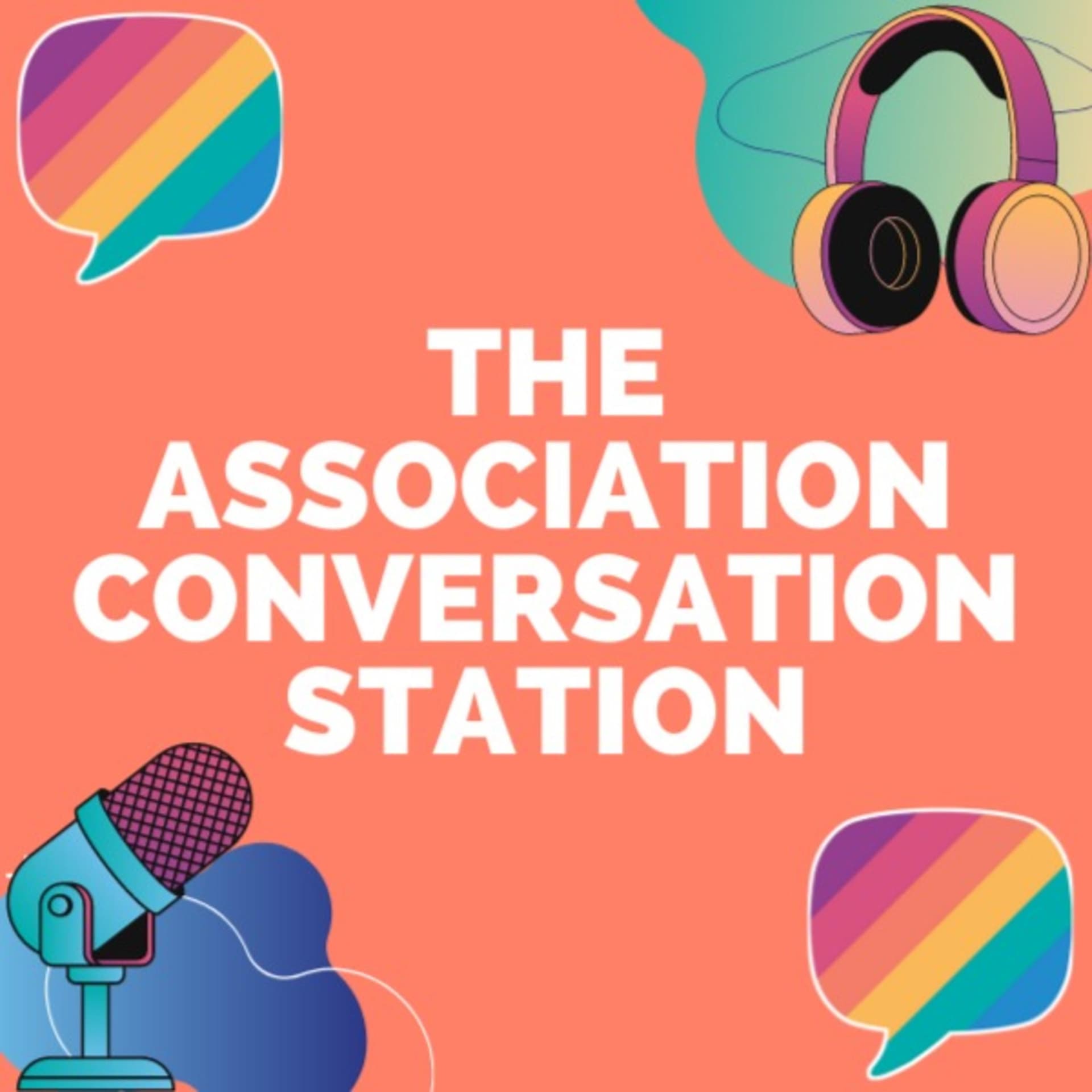 The Association Conversation Station - Podcasts