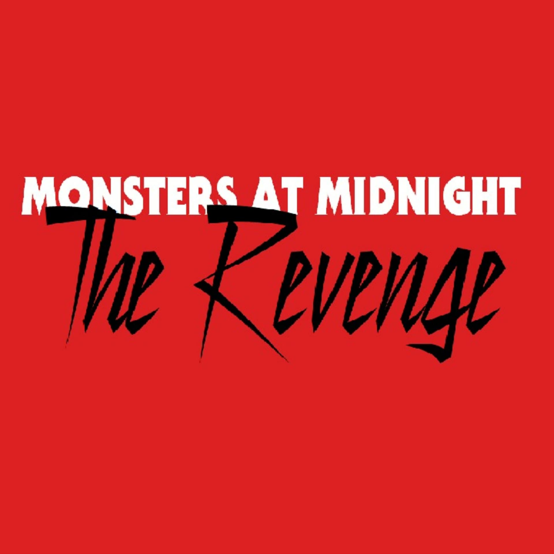 Monsters at Midnight - The Revenge - Podcasts