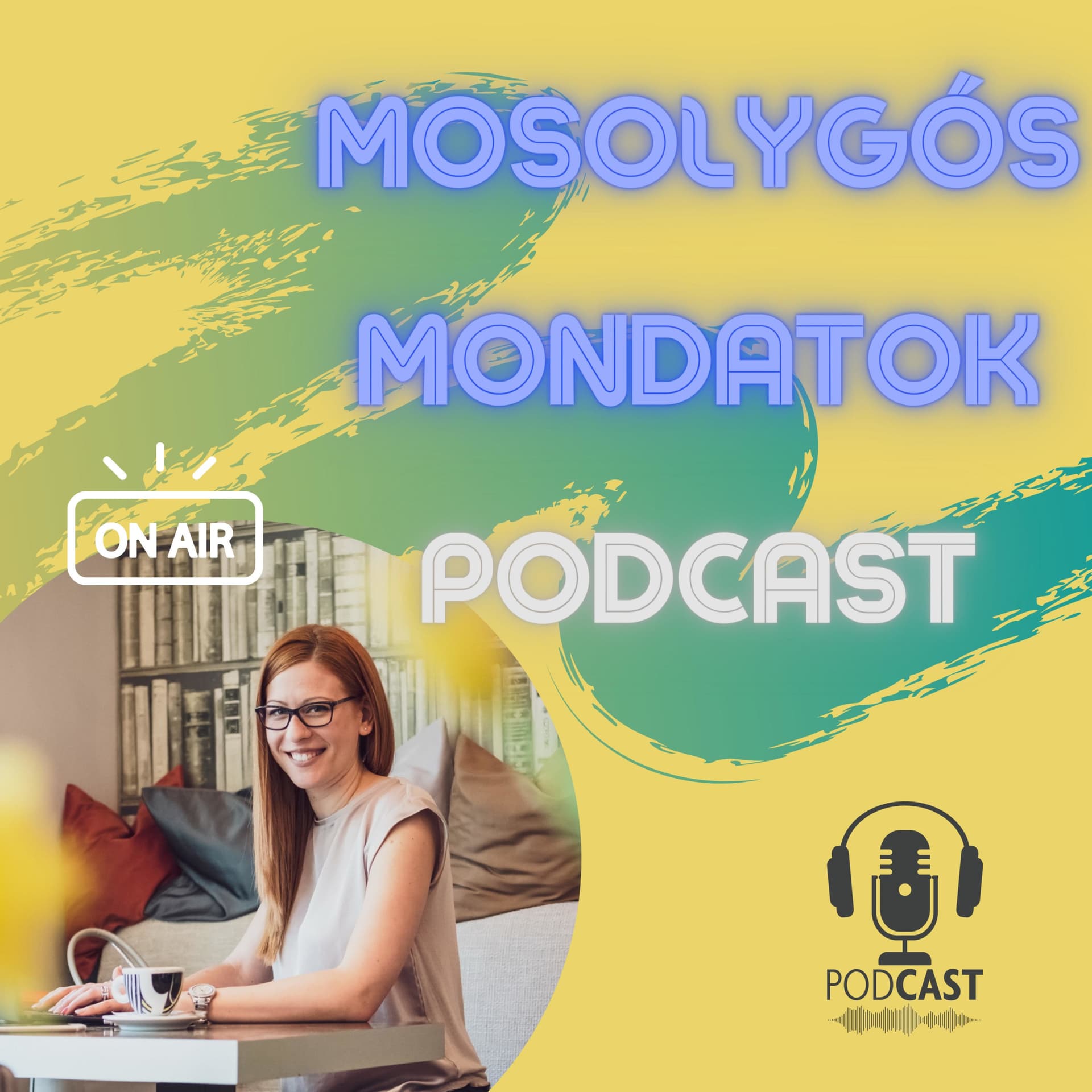 Mosolygós Mondatok Podcast - Podcasts