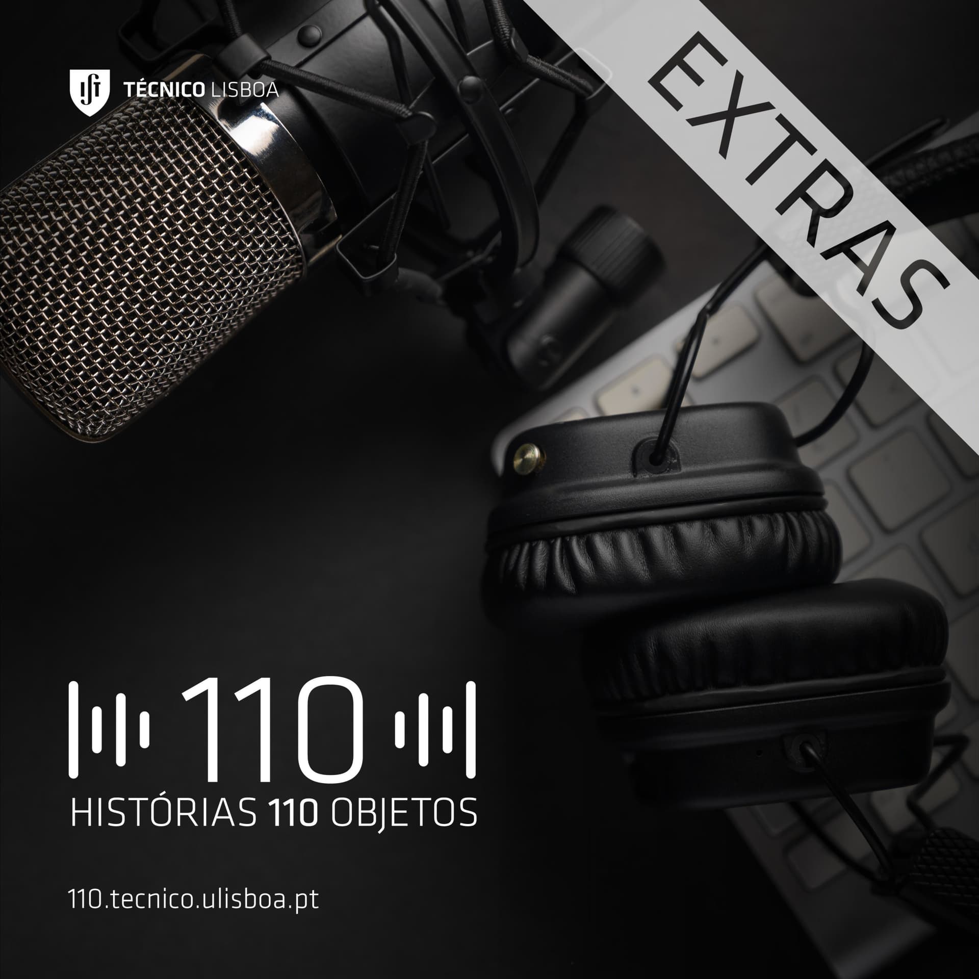 110 Histórias | 110 Objetos - EXTRAS - Podcasts