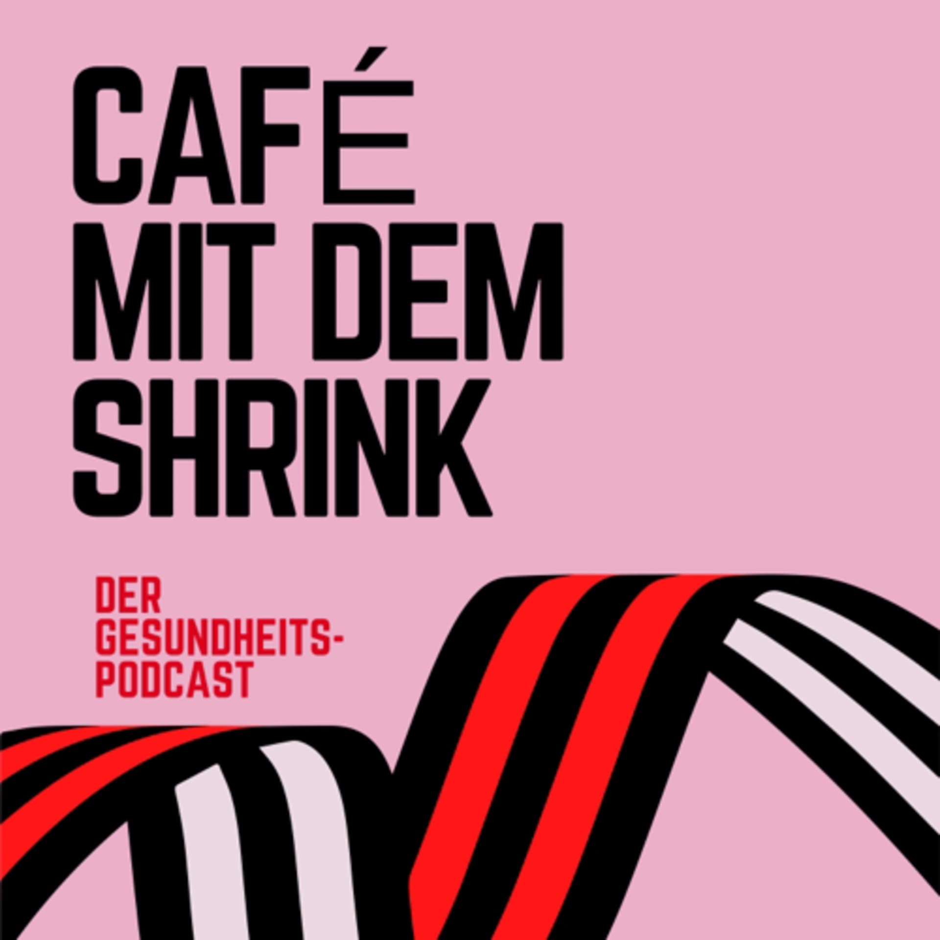 Café mit dem Shrink - Podcasts