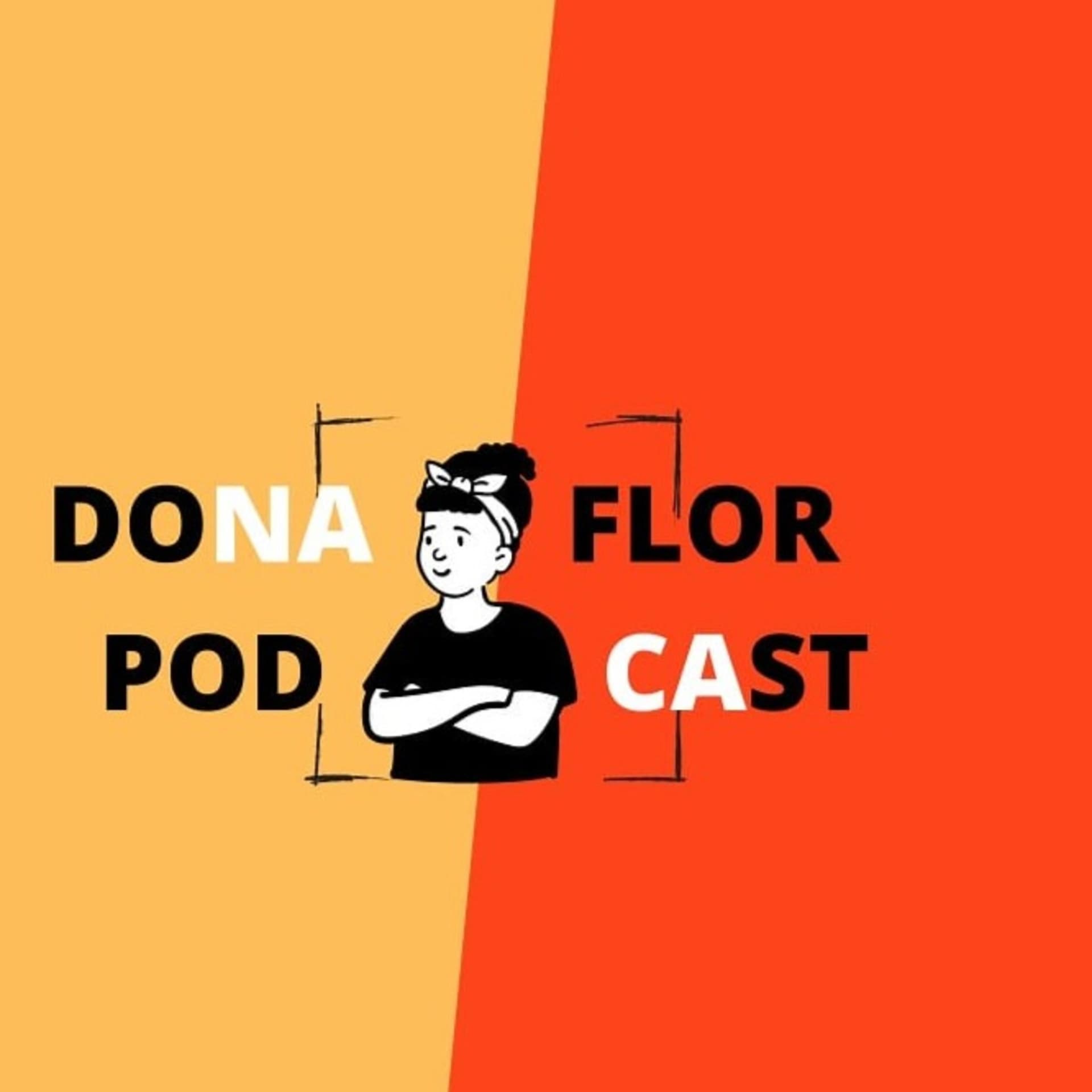 Dona FlorConteúdo com Brasilidade - Podcasts