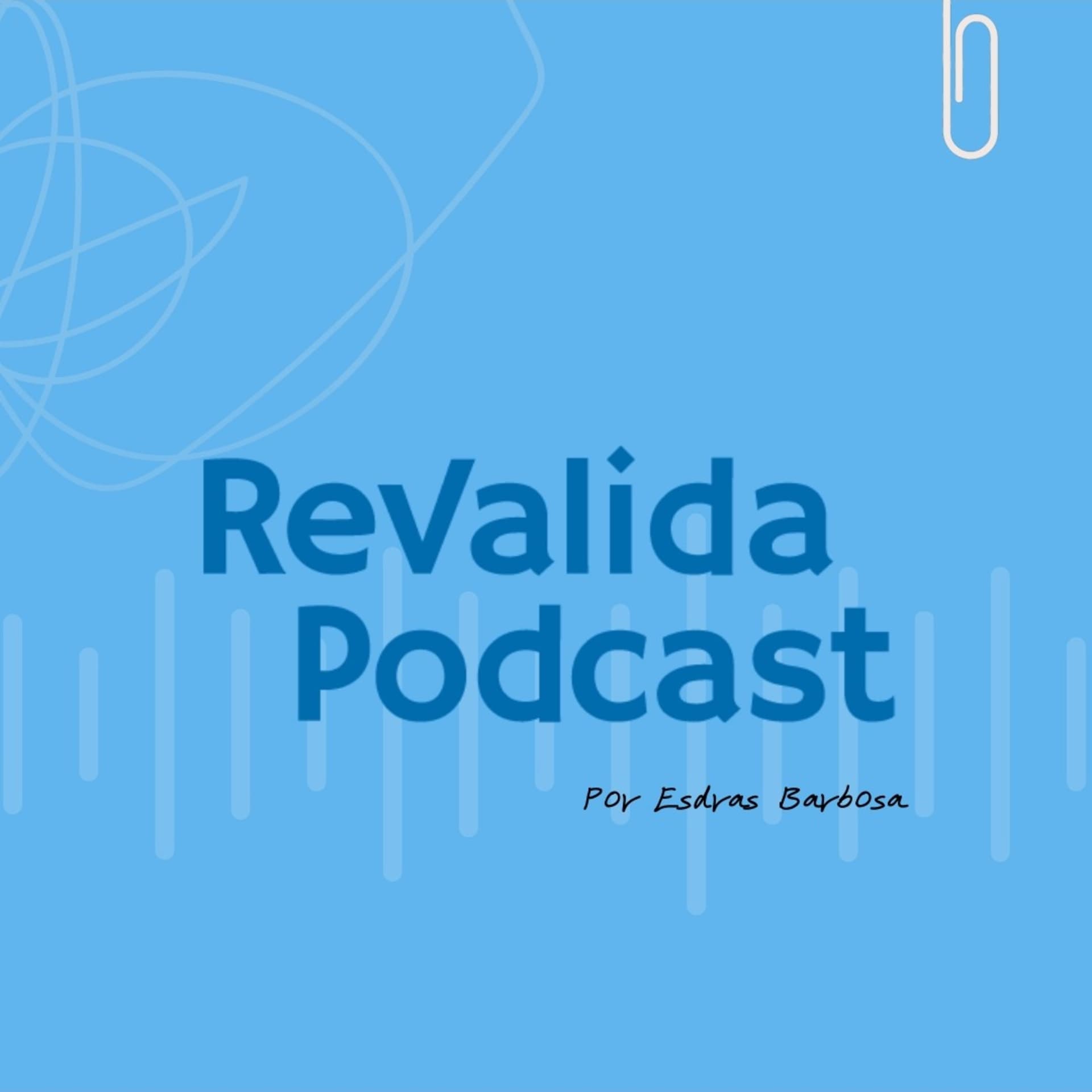 Revalida Podcast - Podcasts