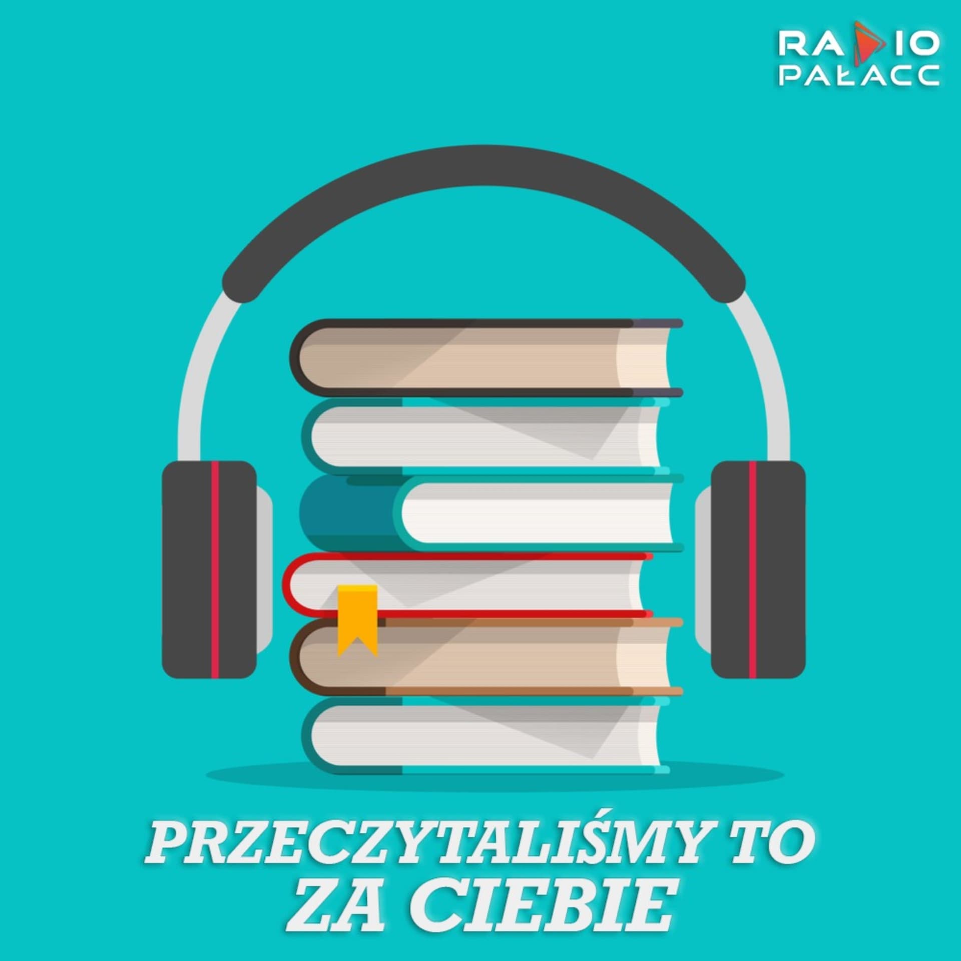 Przeczytaliśmy to za ciebie - Podcasty