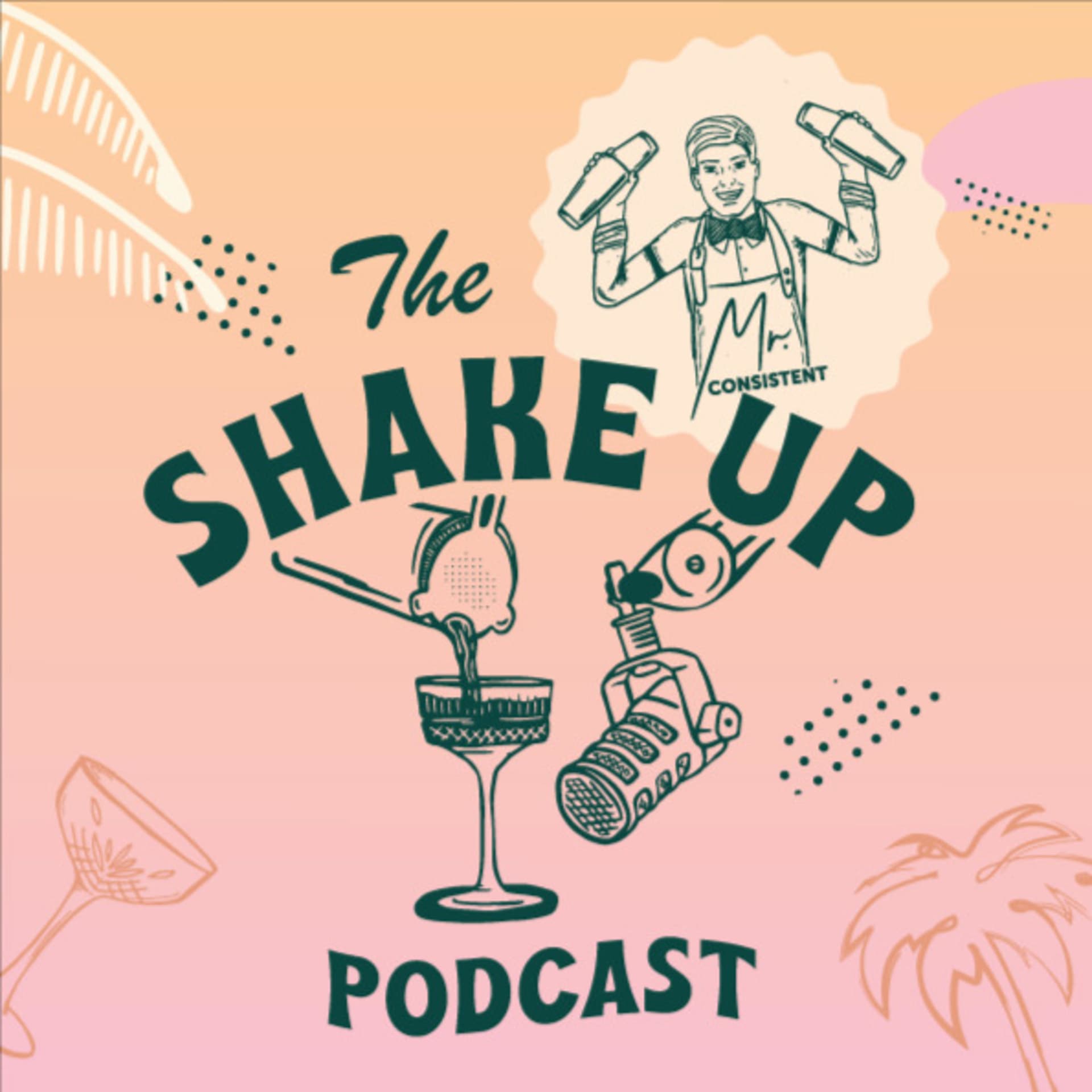 The Mr. Consistent Shake Up Podcast - Podcasts