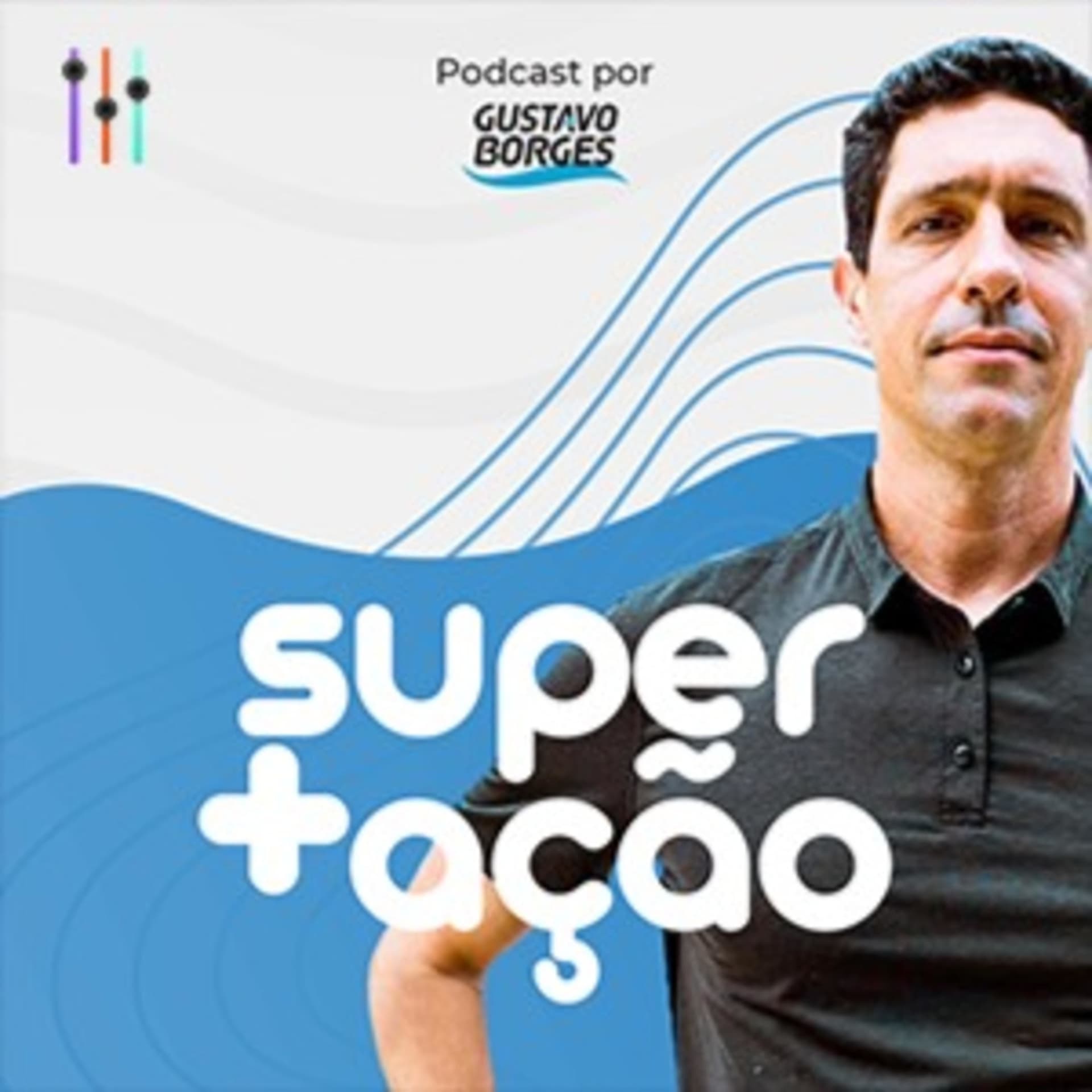 Super+Ação com Gustavo Borges - Podcasts