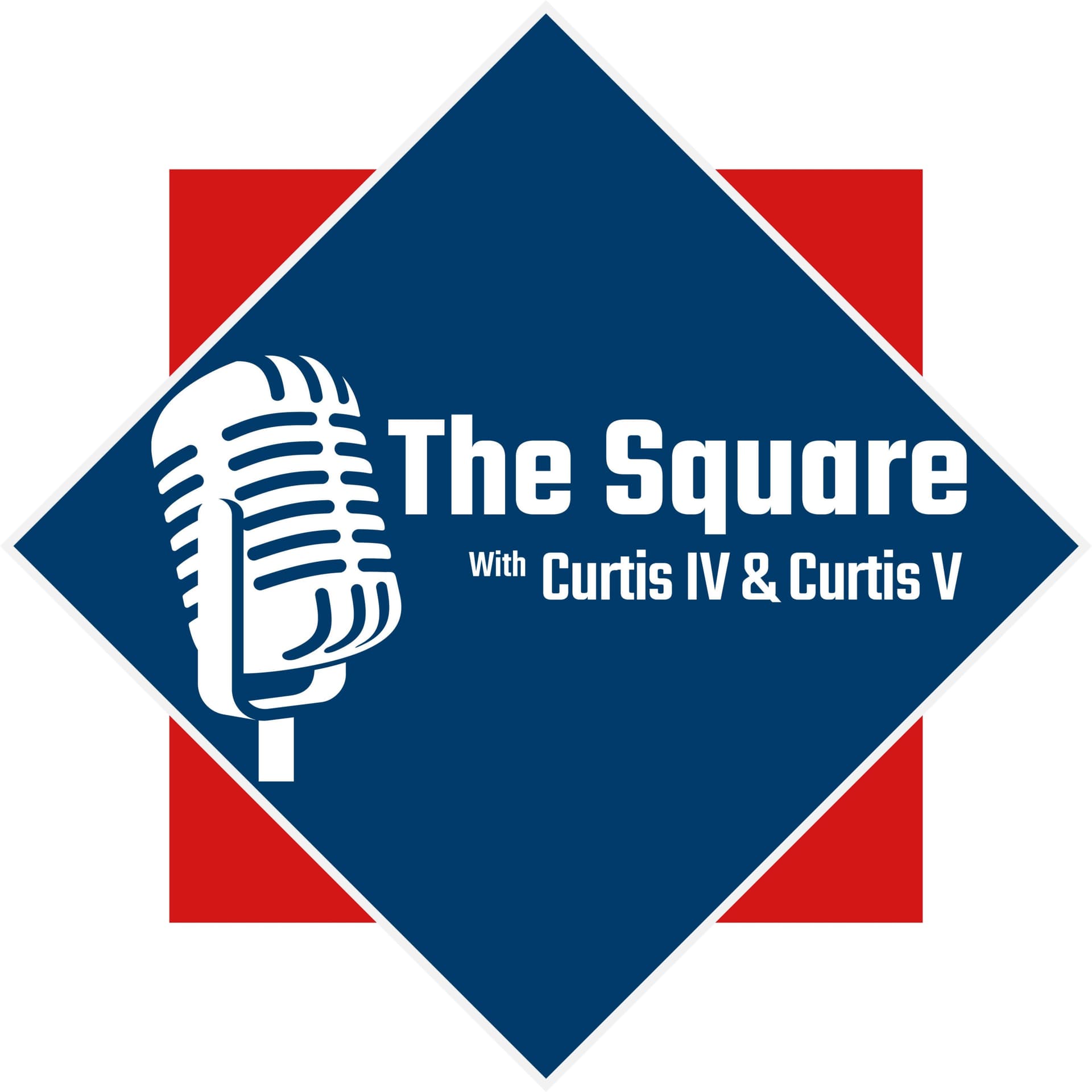 The Square with Curtis IV & Curtis V - Podcasts