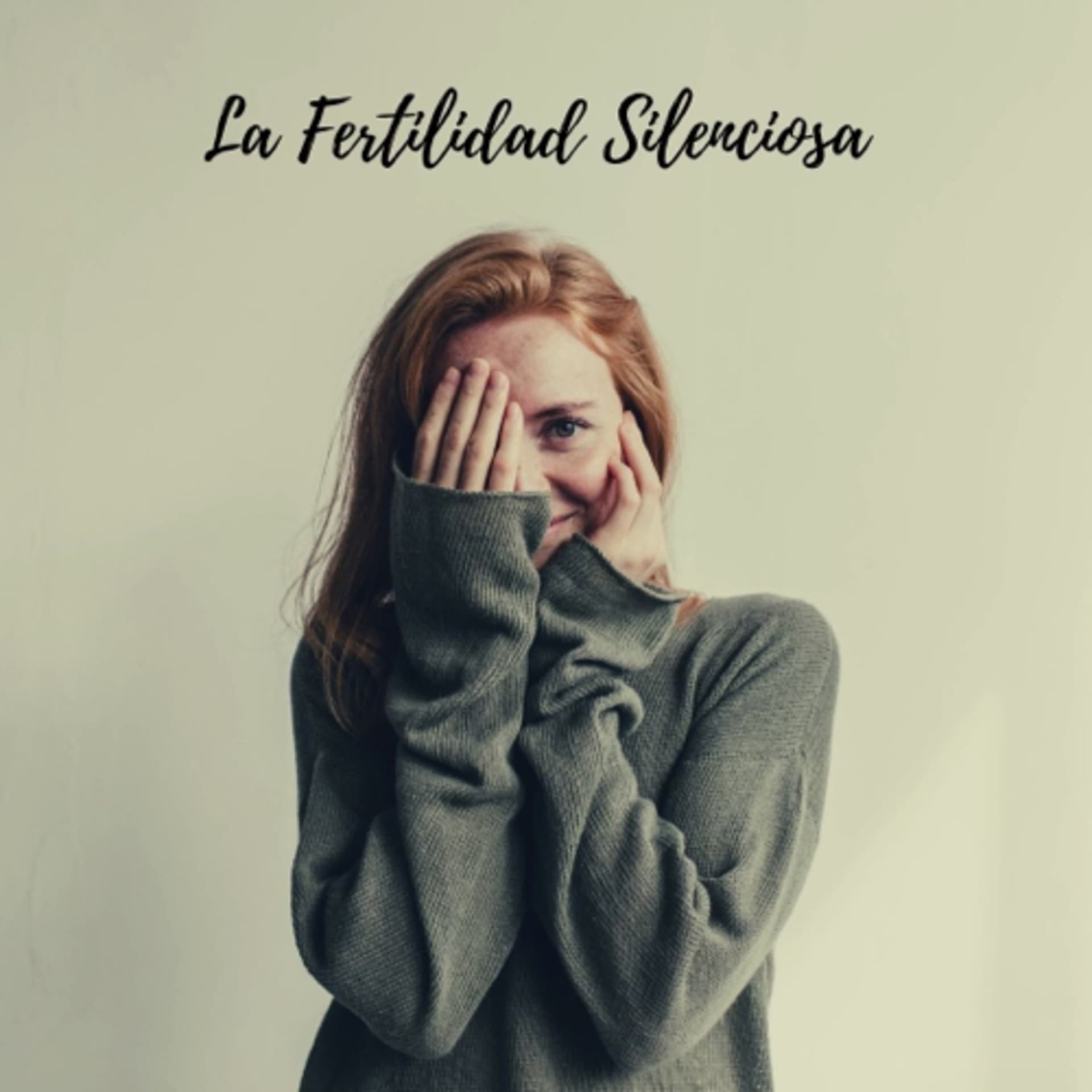 La Fertilidad Silenciosa - Podcasts