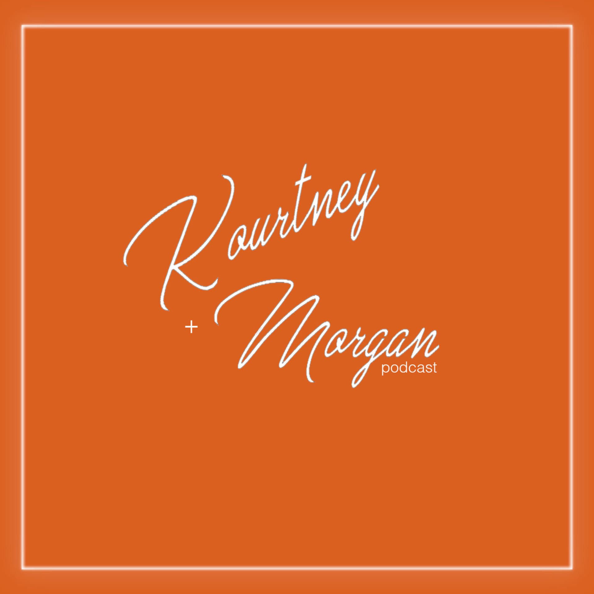 Kourtney and Morgan - Podcasts