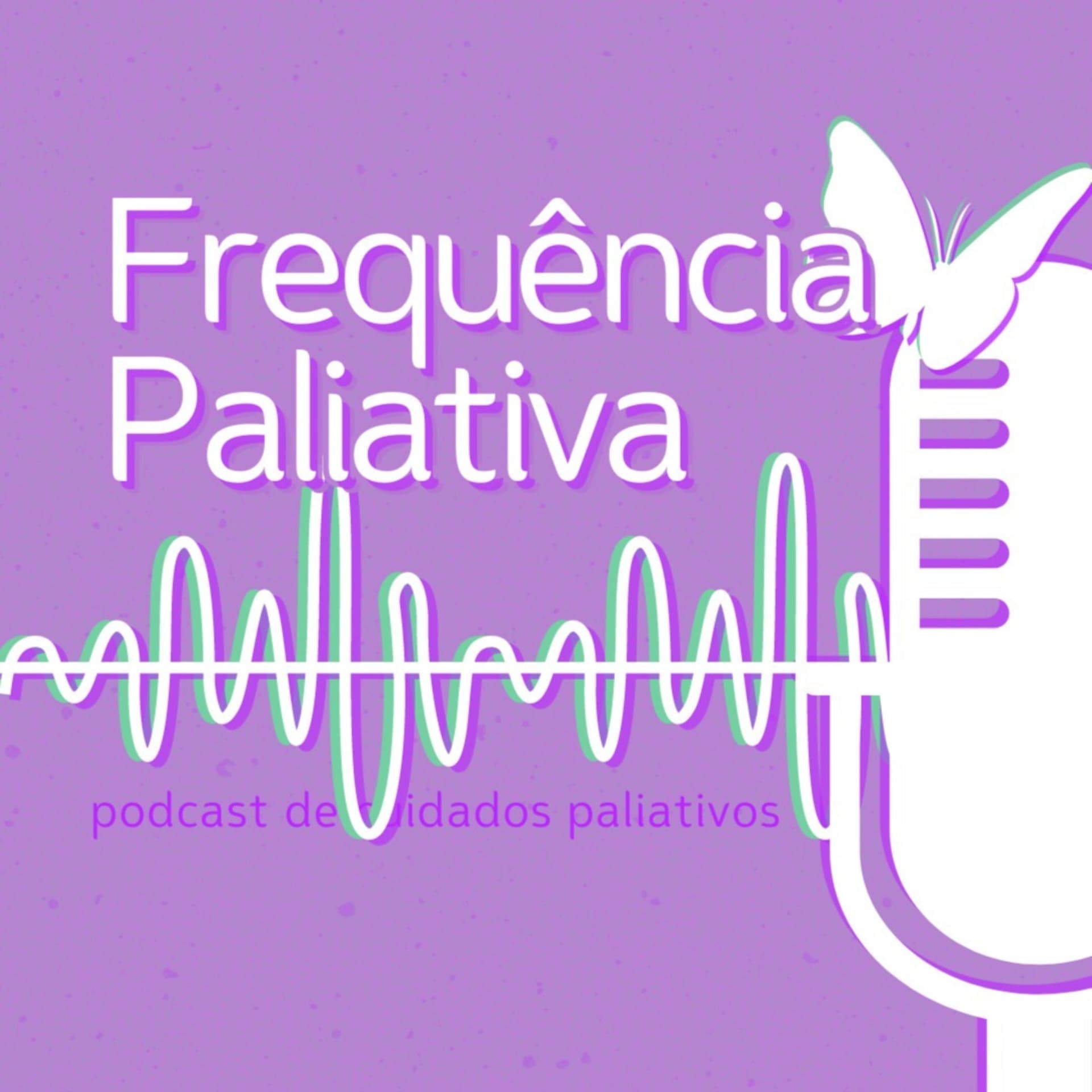 Frequência Paliativa - Podcasts