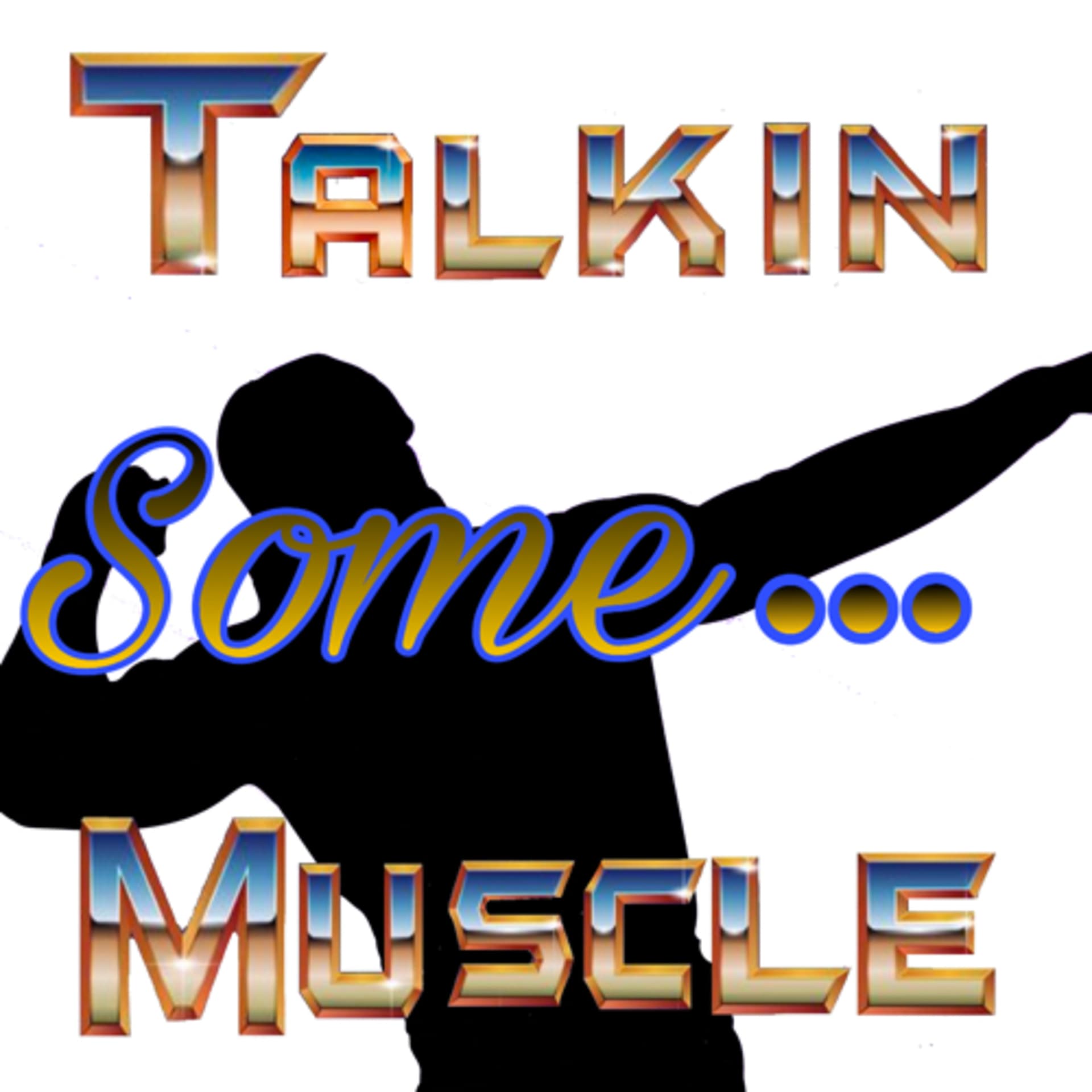 Talkin Some Muscle - Podcasts