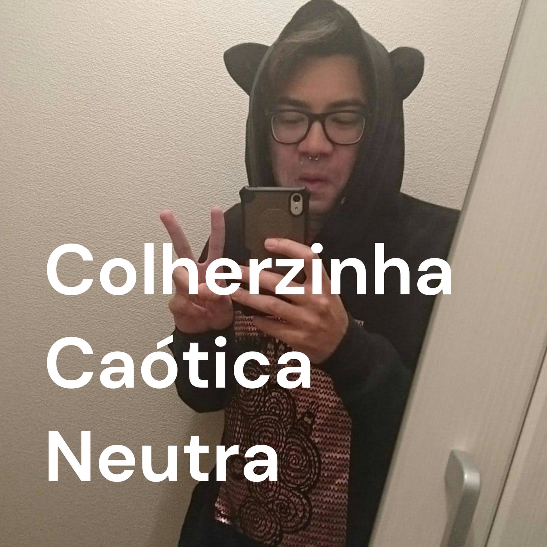Colherzinha Caótica Neutra - Podcasts