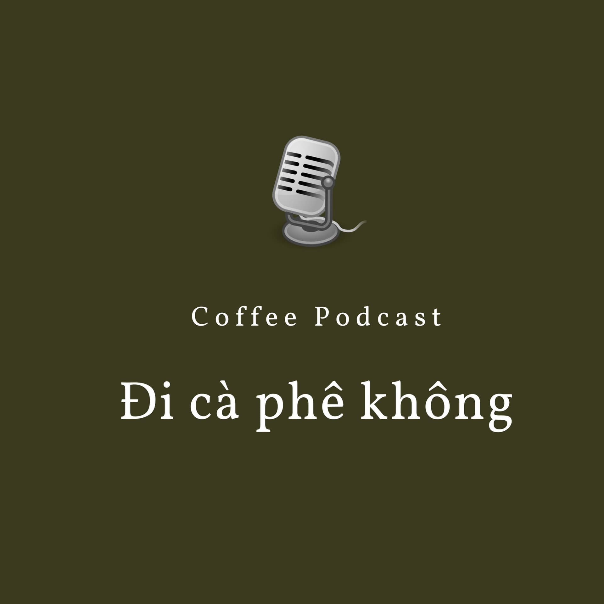 Đi cà phê không - Podcast
