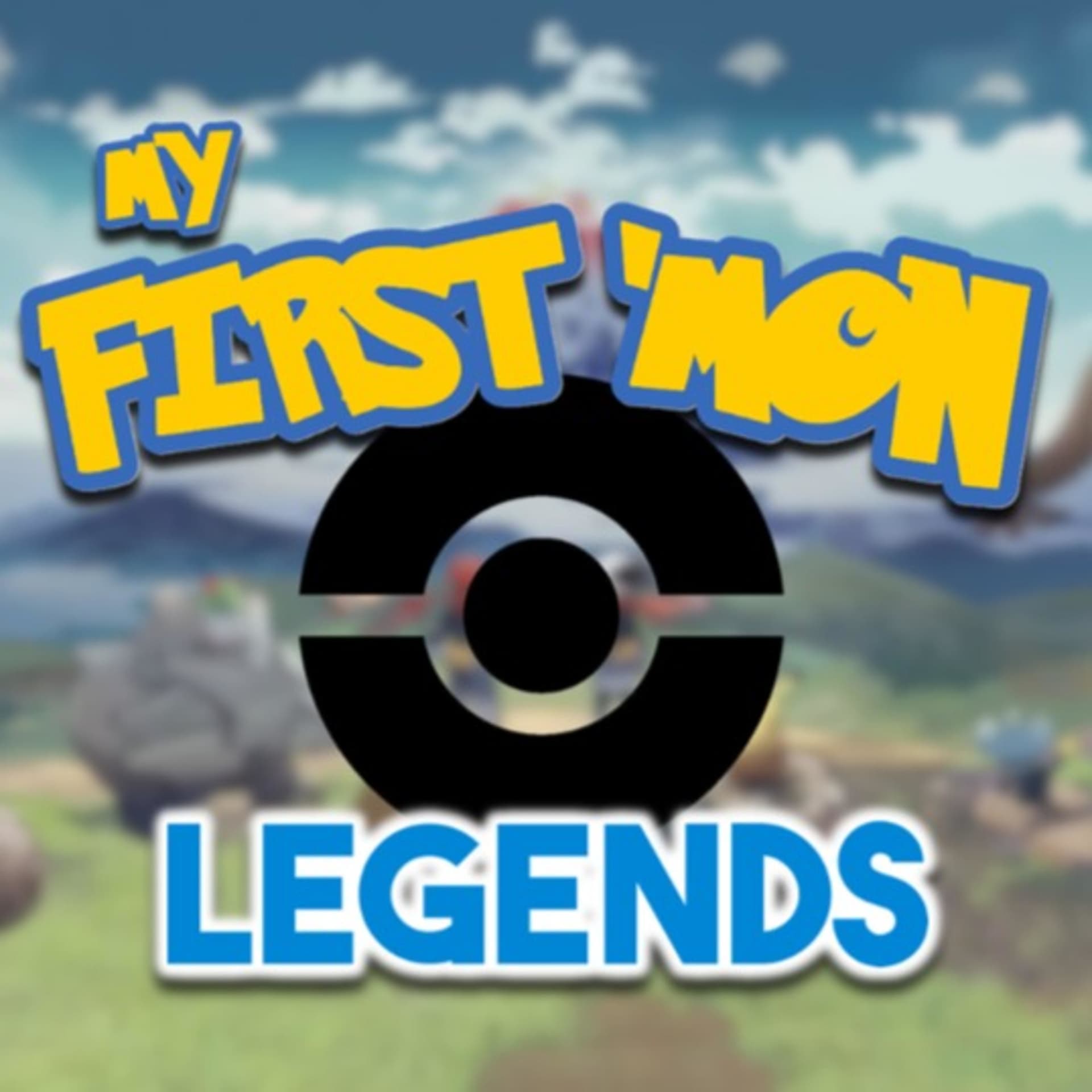 My First Mon: LEGENDS - Podcasts