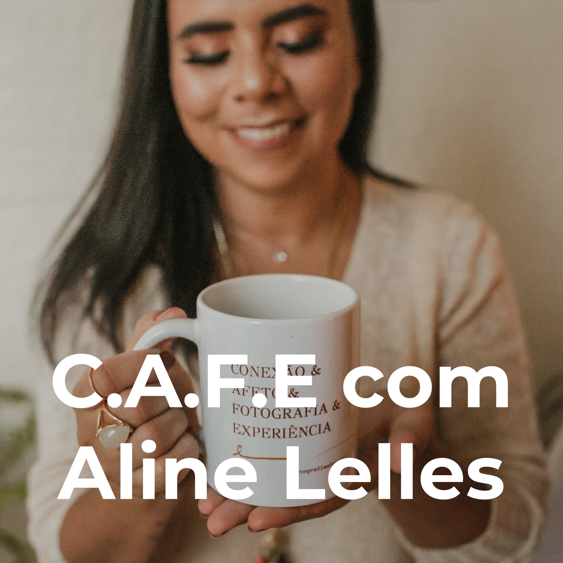 C.A.F.E com Aline Lelles - Podcasts